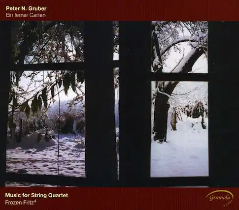 Peter N. Gruber
Ein ferner Garten
Music for String Quartet
Frozen Fritz²
Gramola