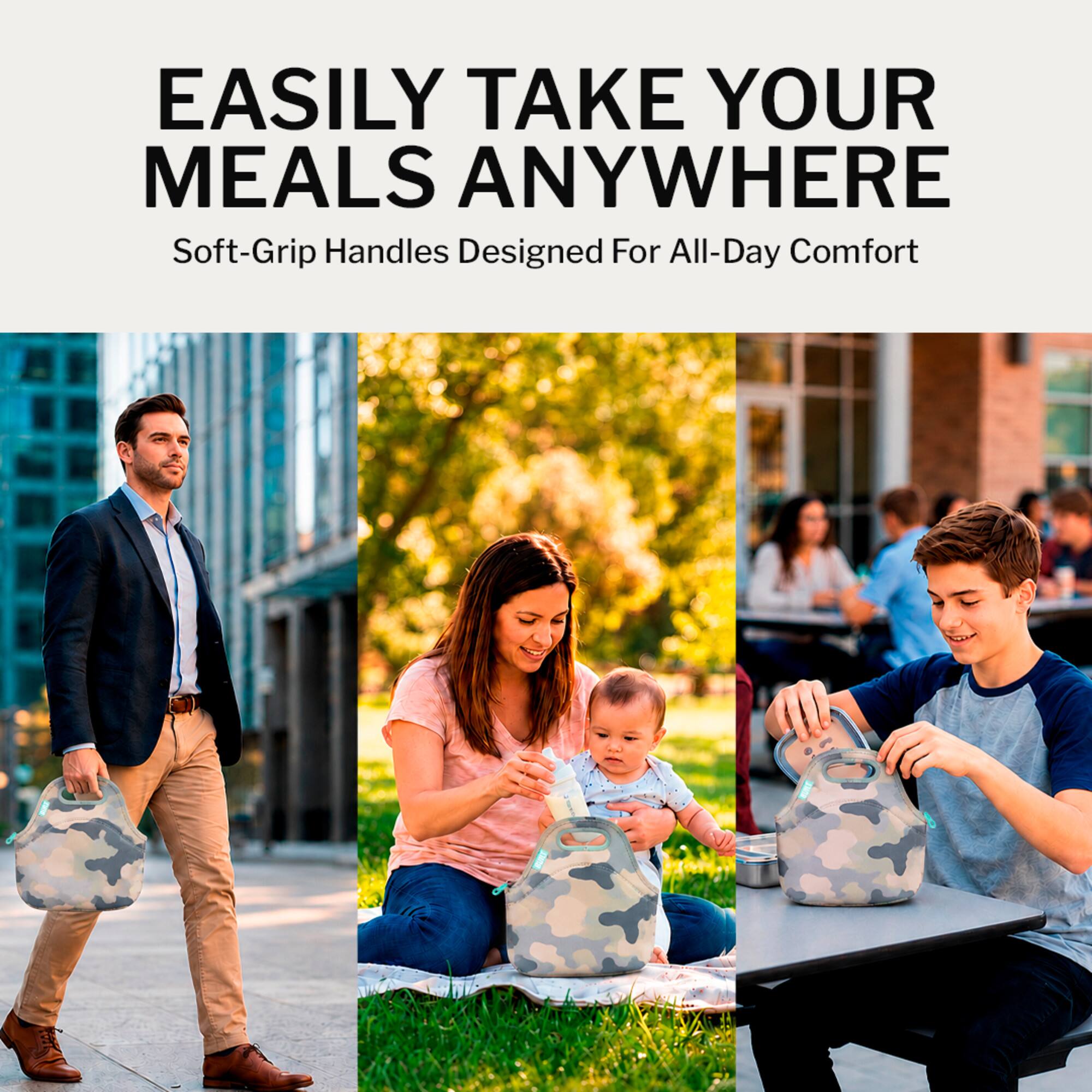 EASILY TAKE YOUR MEALS ANYWHERE  
Soft-Grip Handles Designed For All-Day Comfort