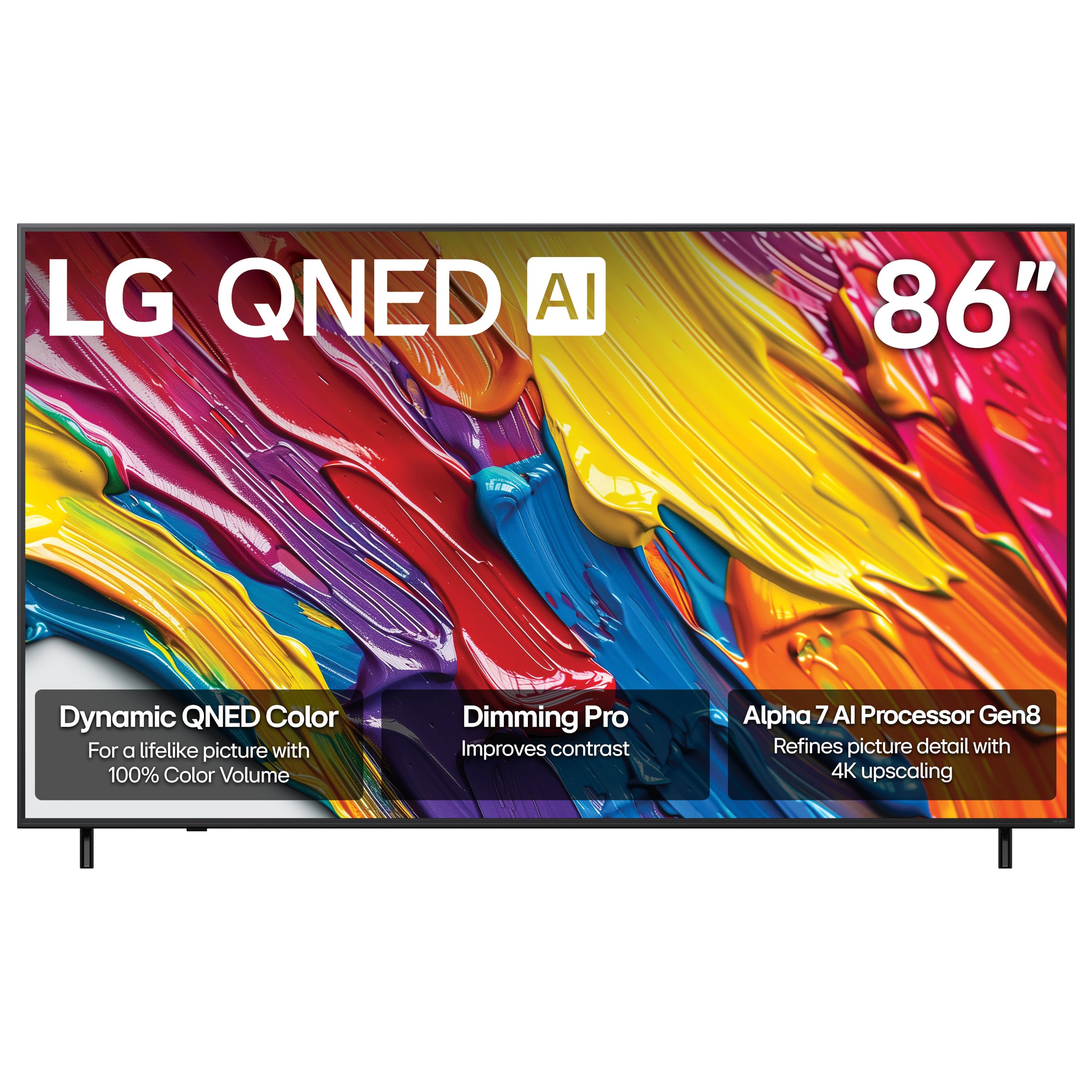LG QNED AI
86"
Dynamic QNED Color
For a lifelike picture with 100% Color Volume
Dimming Pro
Improves contrast
Alpha 7 AI Processor Gen8
Refines picture detail with 4K upscaling
