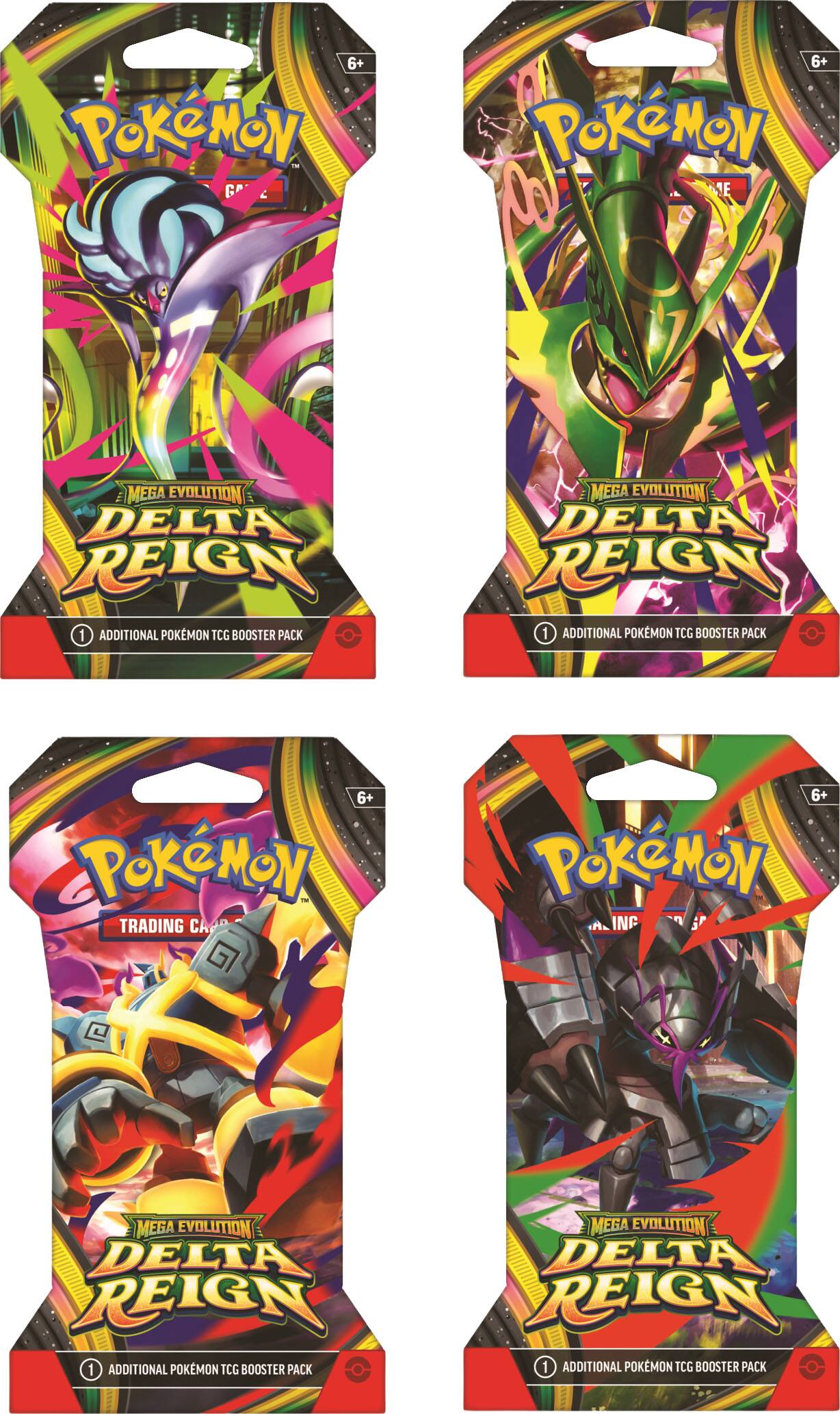 6+ Pokémon  
6+ Pokémon E  
MEGA EVOLUTION DELTA REIGN 1 ADDITIONAL POKEMON TCG BOOSTER PACK  
MEGA EVOLUTION DELTA REIGN 1 ADDITIONAL POKEMON TCG BOOSTER PACK  
6+ Pokémon TRADING CARD GAME  
6+ Pokémon  
MEGA EVOLUTION DELTA REIGN 1 ADDITIONAL POKEMON TCG BOOSTER PACK  
MEGA EVOLUTION DELTA REIGN 1 ADDITIONAL POKEMON TCG BOOSTER PACK