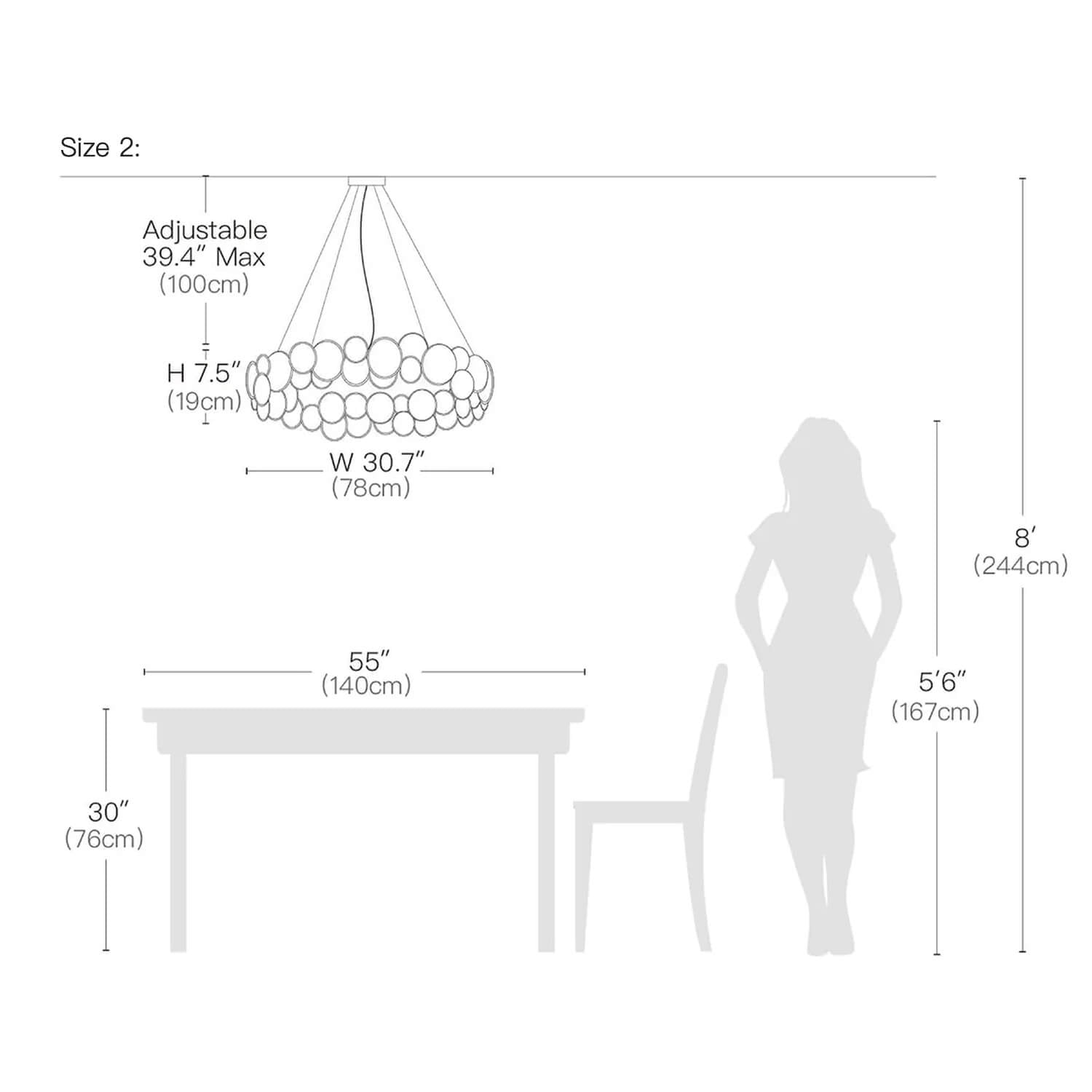 Size 2:  
Adjustable 39.4" Max (100cm)  
H 7.5" (19cm)  
W 30.7" (78cm)  
8' (244cm)  
55" (140cm)  
5'6" (167cm)  
30" (76cm)