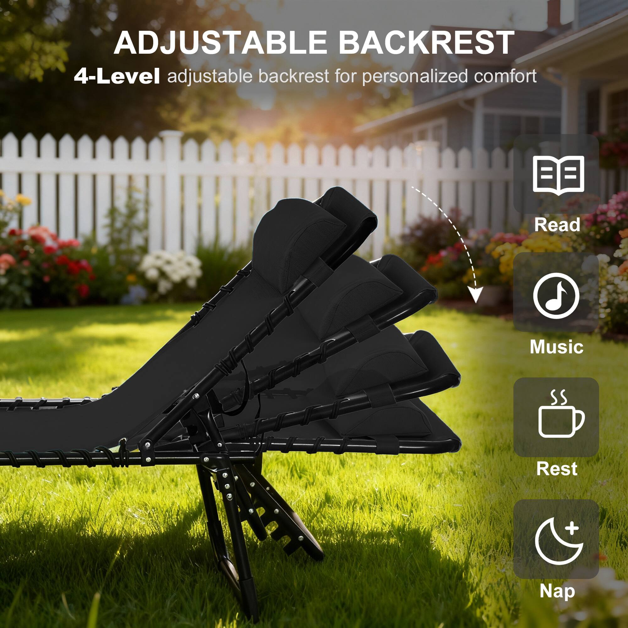 ADJUSTABLE BACKREST  
4-Level adjustable backrest for personalized comfort  

Read  
Music  
Rest  
Nap