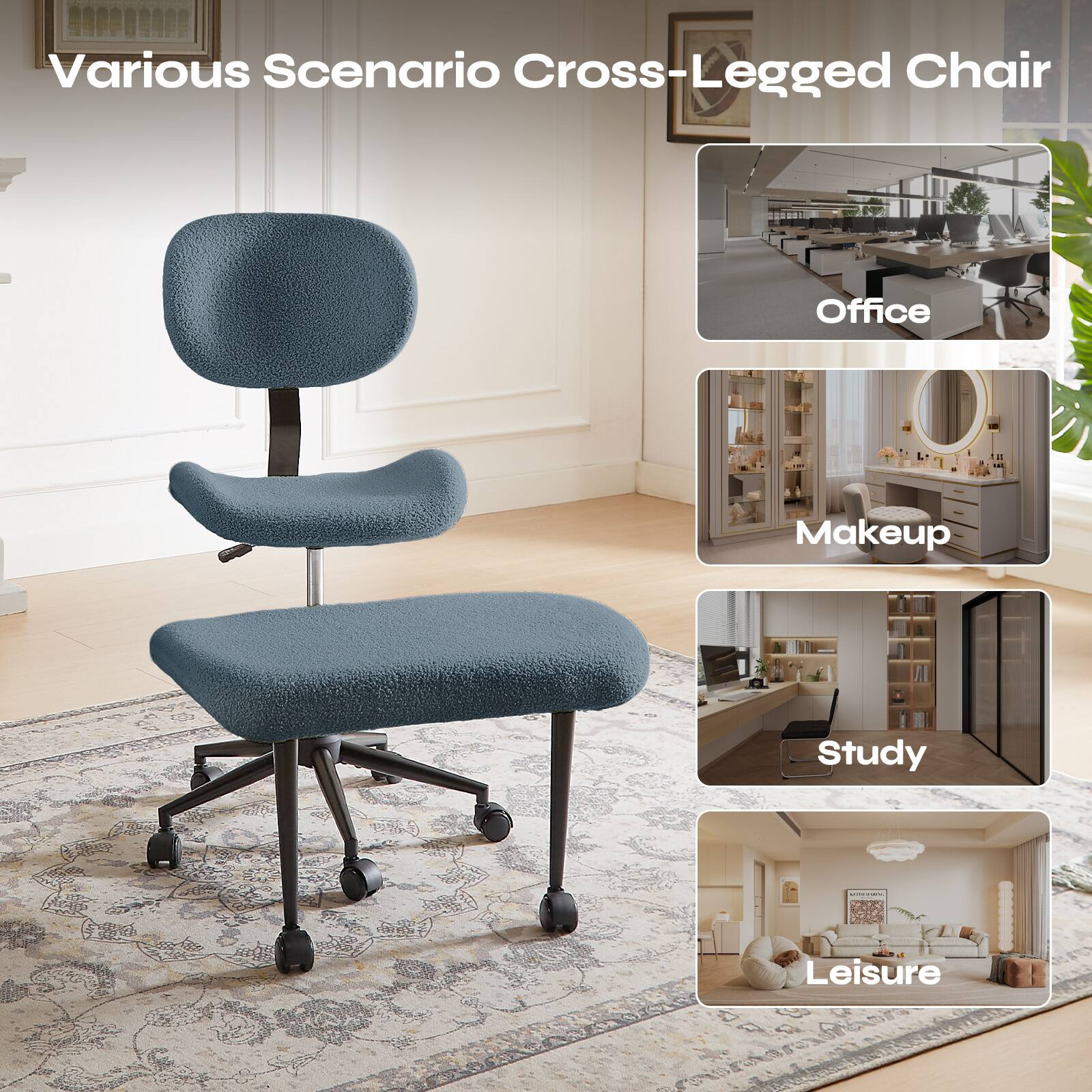 Various Scenario Cross-Legged Chair

Office  
Makeup  
Study  
Leisure