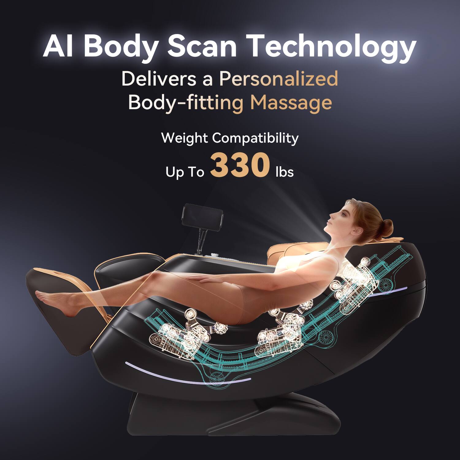 AI Body Scan Technology  
Delivers a Personalized Body-fitting Massage  
Weight Compatibility Up To 330 lbs