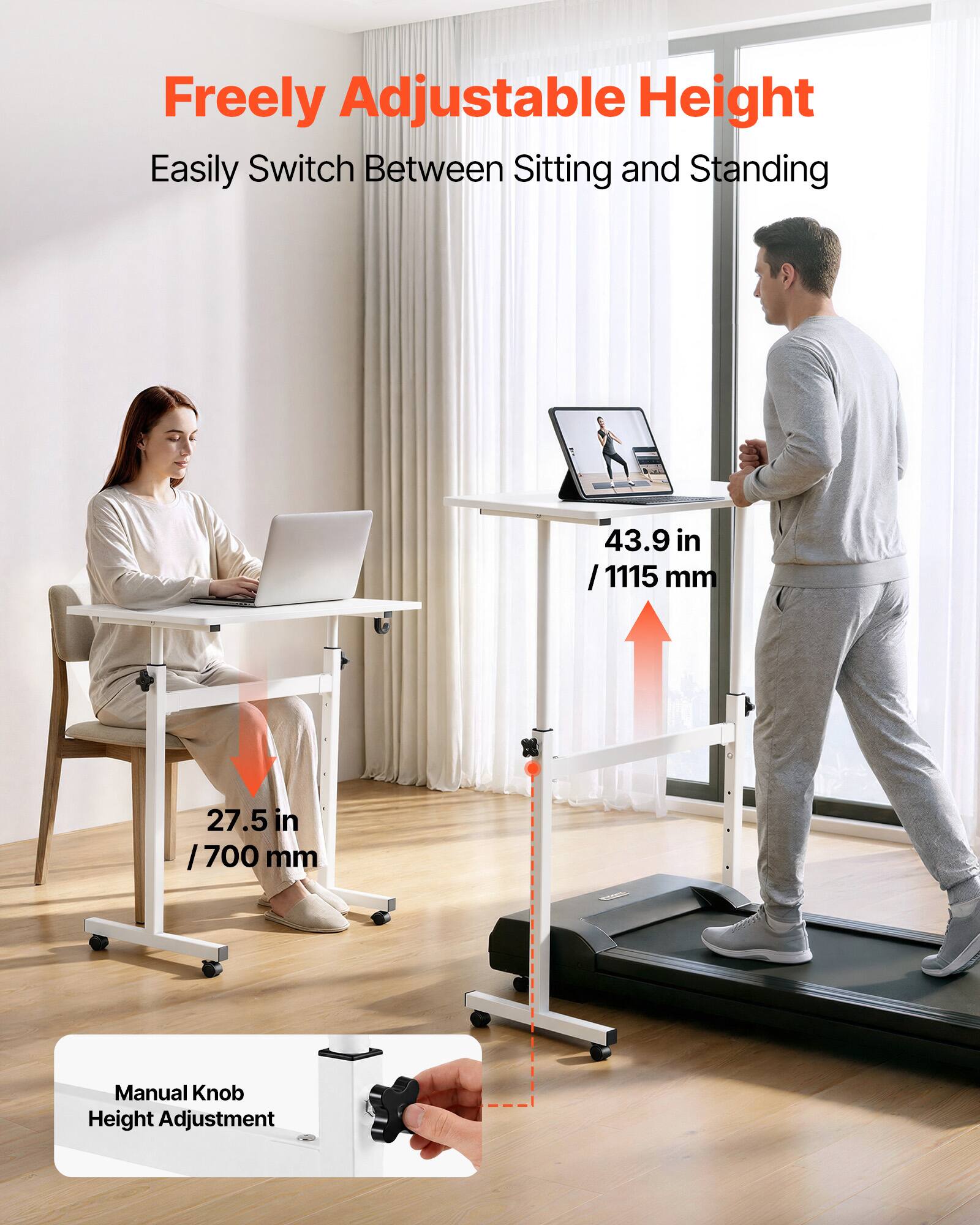 Freely Adjustable Height  
Easily Switch Between Sitting and Standing  
43.9 in / 1115 mm  
27.5 in / 700 mm  
Manual Knob Height Adjustment