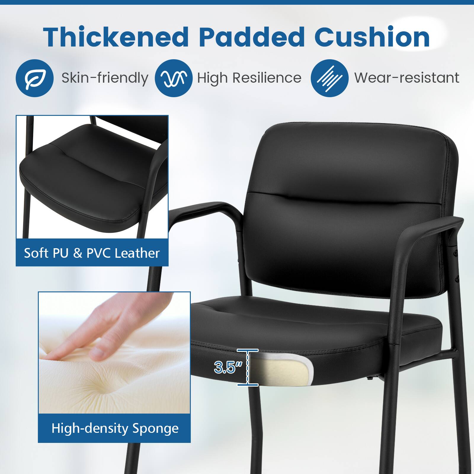Thickened Padded Cushion

- Skin-friendly
- High Resilience
- Wear-resistant

Soft PU & PVC Leather

3.5" High-density Sponge