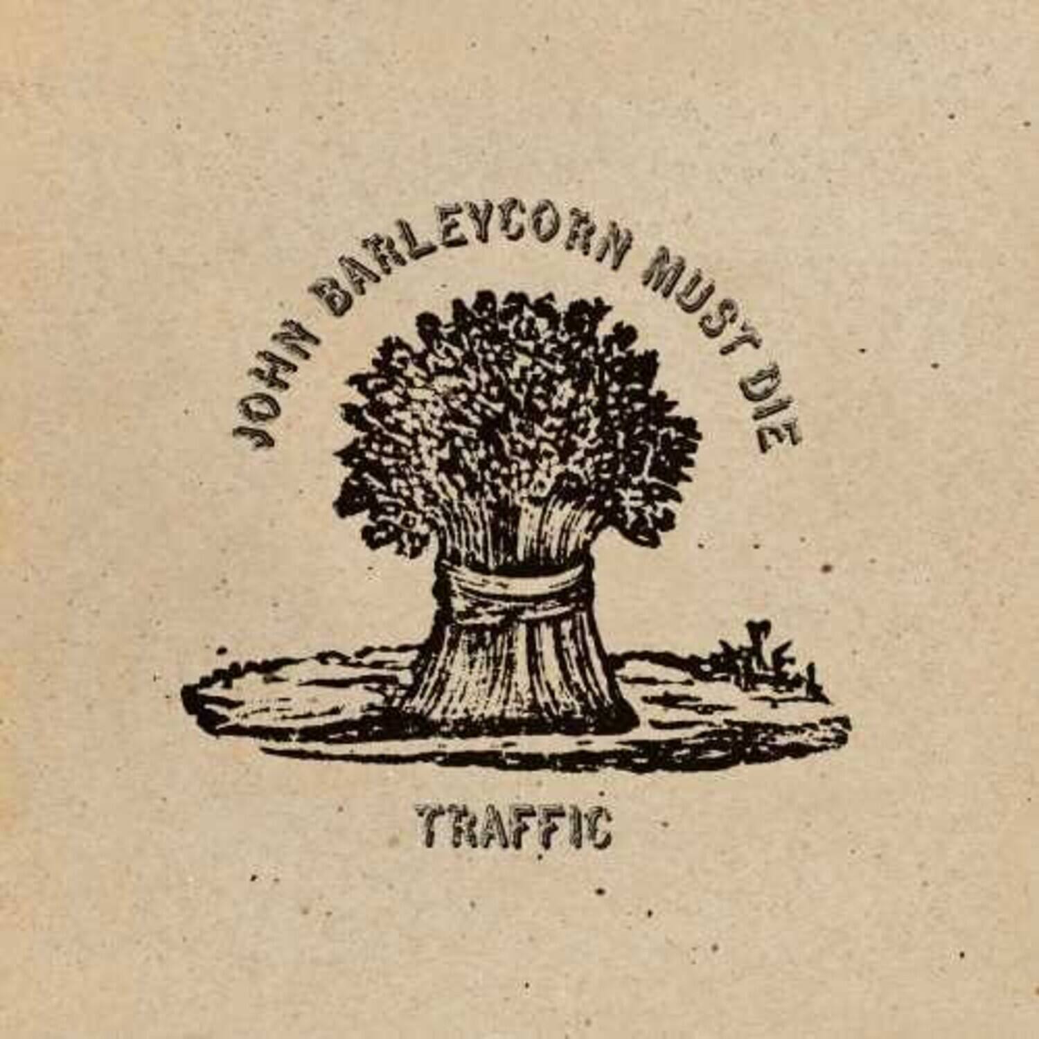 JOHN BARLEYCORN MUST DIE  
TRAFFIC