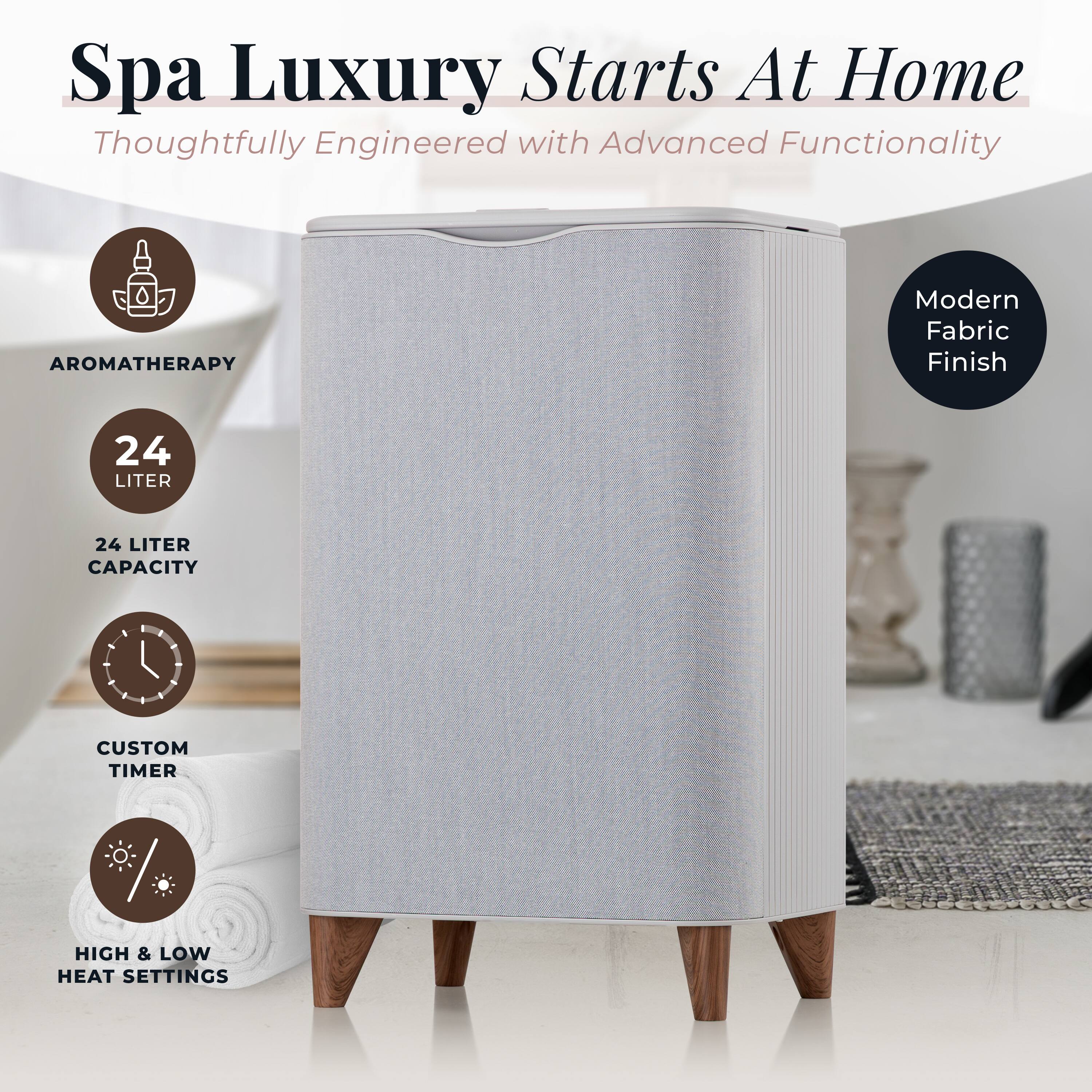 Spa Luxury Starts At Home  
Thoughtfully Engineered with Advanced Functionality  

- Aromatherapy  
- 24 Liter Capacity  
- Custom Timer  
- High & Low Heat Settings  
- Modern Fabric Finish