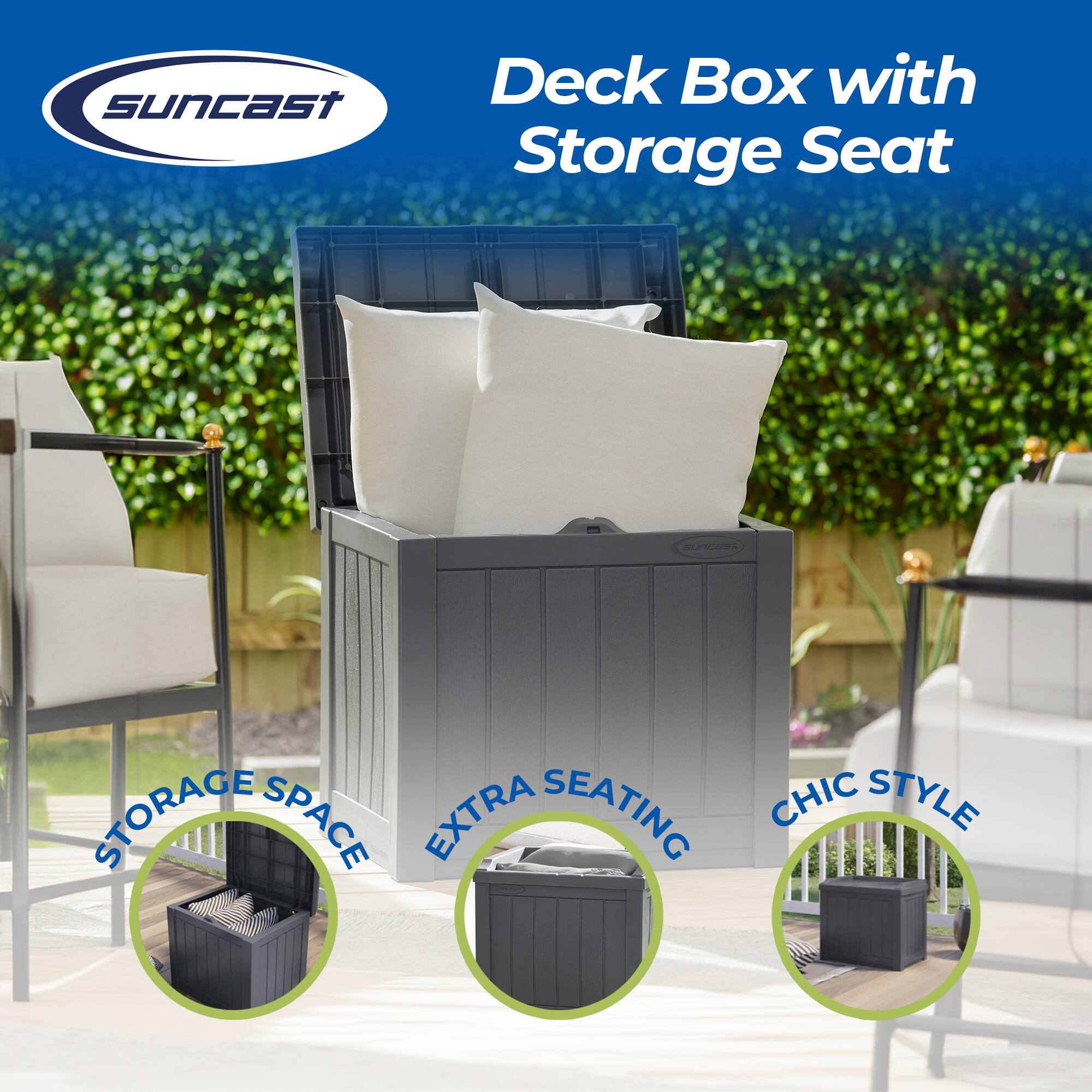 Deck Box with Storage Seat

- STORAGE SPACE
- EXTRA SEATING
- CHIC STYLE