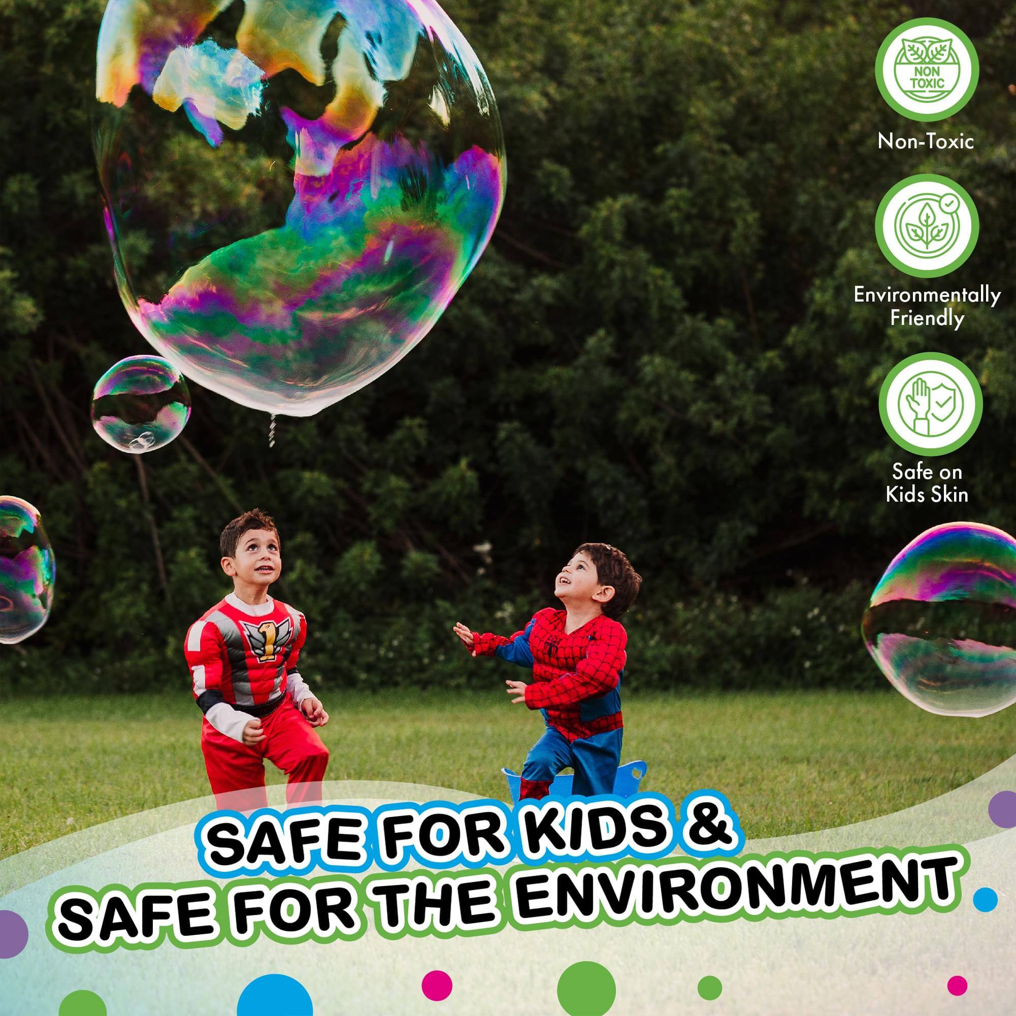 Non-Toxic  
Environmentally Friendly  
Safe on Kids Skin  
SAFE FOR KIDS & SAFE FOR THE ENVIRONMENT