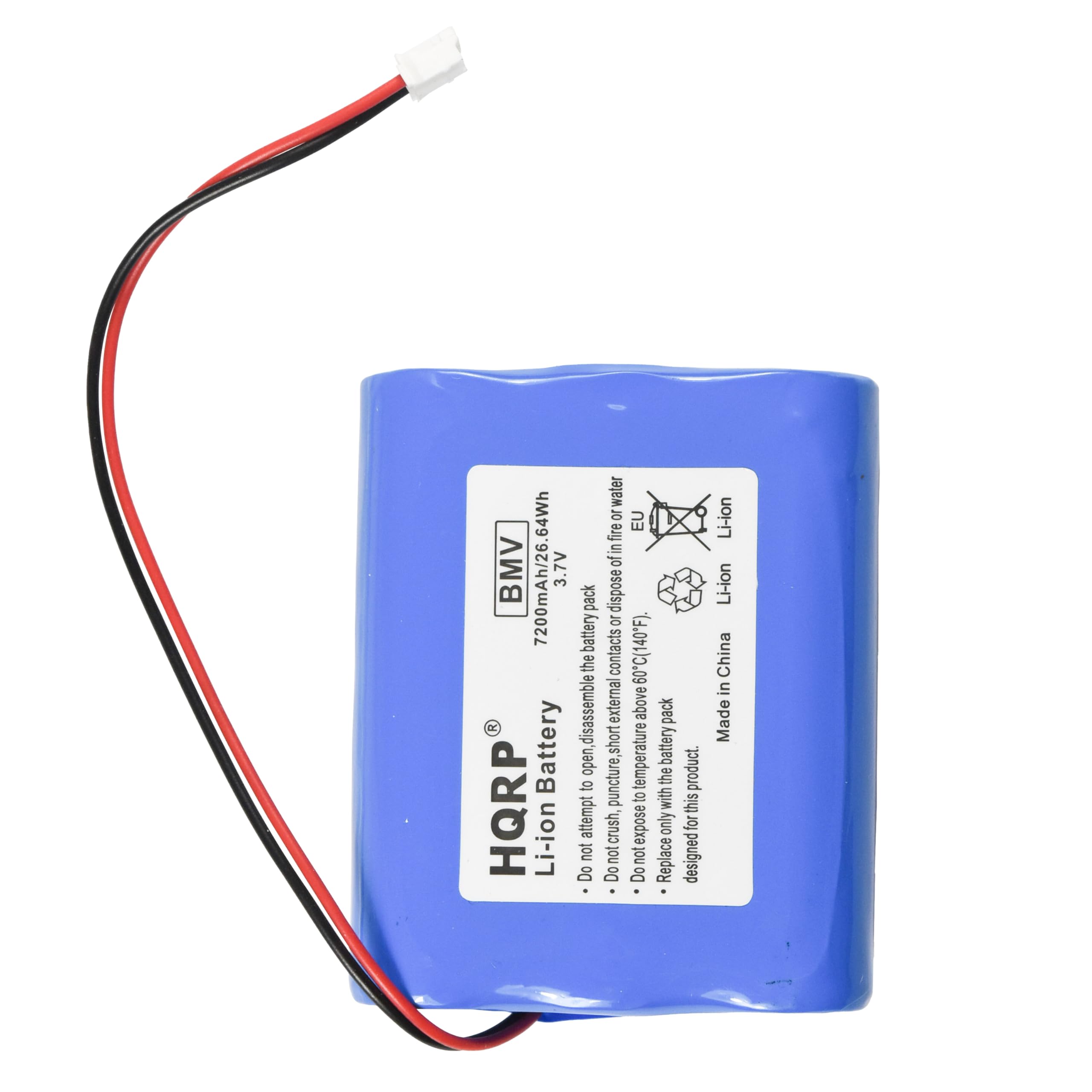 or water EU fire in of BMV 7200mAh/26.64W 3.7V pack dispose or battery 60C(140F). the contacts disassemble external above pack Battery short battery to open, puncture temperature the product. s with HQRP this attempt crush, expose only for Li-ion Do not Do not Do no Replac designed for Li-ion Li-ion China in Made

---

BMV  
7200mAh/26.64W  
3.7V

Li-ion Battery

- Do not attempt to puncture, open or disassemble the battery.
- Do not expose to temperatures above 60°C (140°F).
- Do not crush, expose to fire or water.
- Do not dispose of in fire or water.
- Do not replace this product.
- Designed for this product only.

Made in China

HQRP  
Li-ion Battery