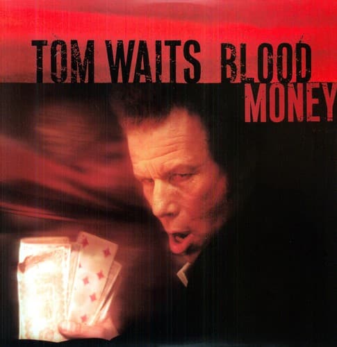 TOM WAITS  
BLOOD MONEY