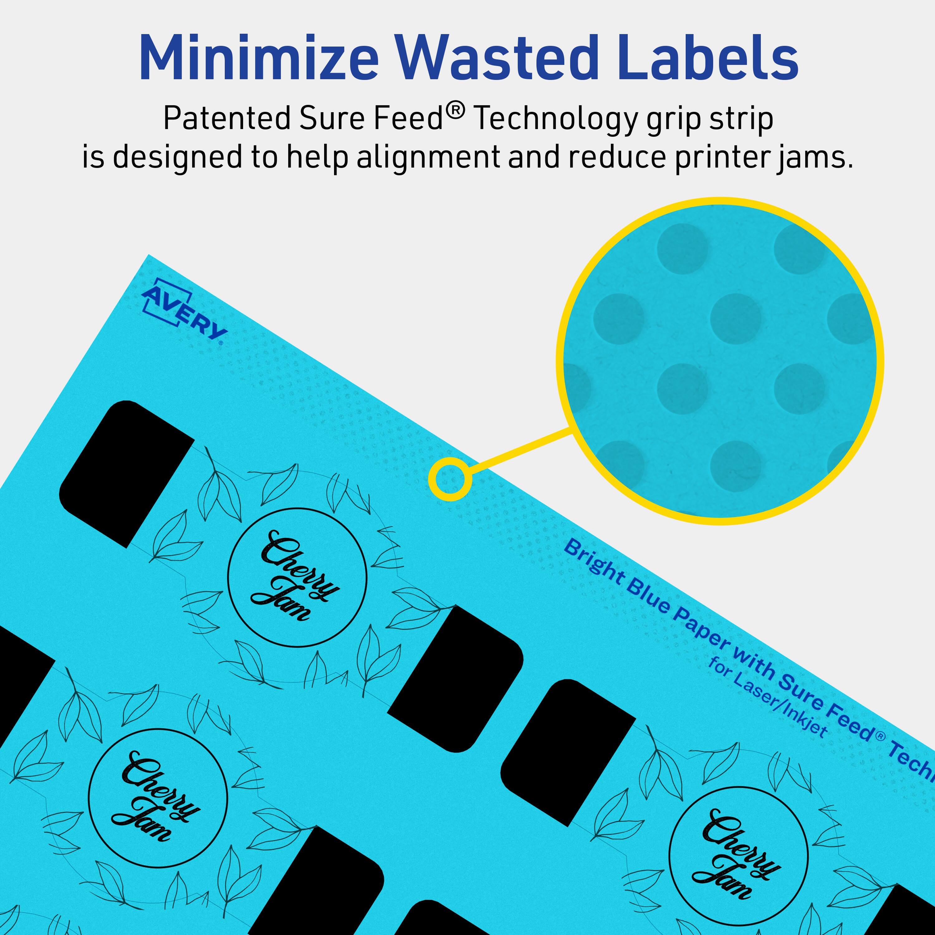 Minimize Wasted Labels

Patented Sure Feed® Technology grip strip is designed to help alignment and reduce printer jams.

AVERY

Bright Blue Paper with Sure Feed® Technology for Laser/Inkjet

Cherry Jam