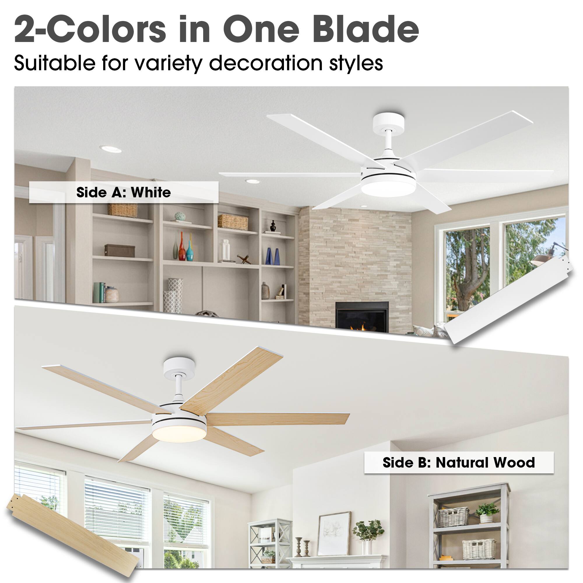 2-Colors in One Blade  
Suitable for variety decoration styles  

Side A: White  

Side B: Natural Wood