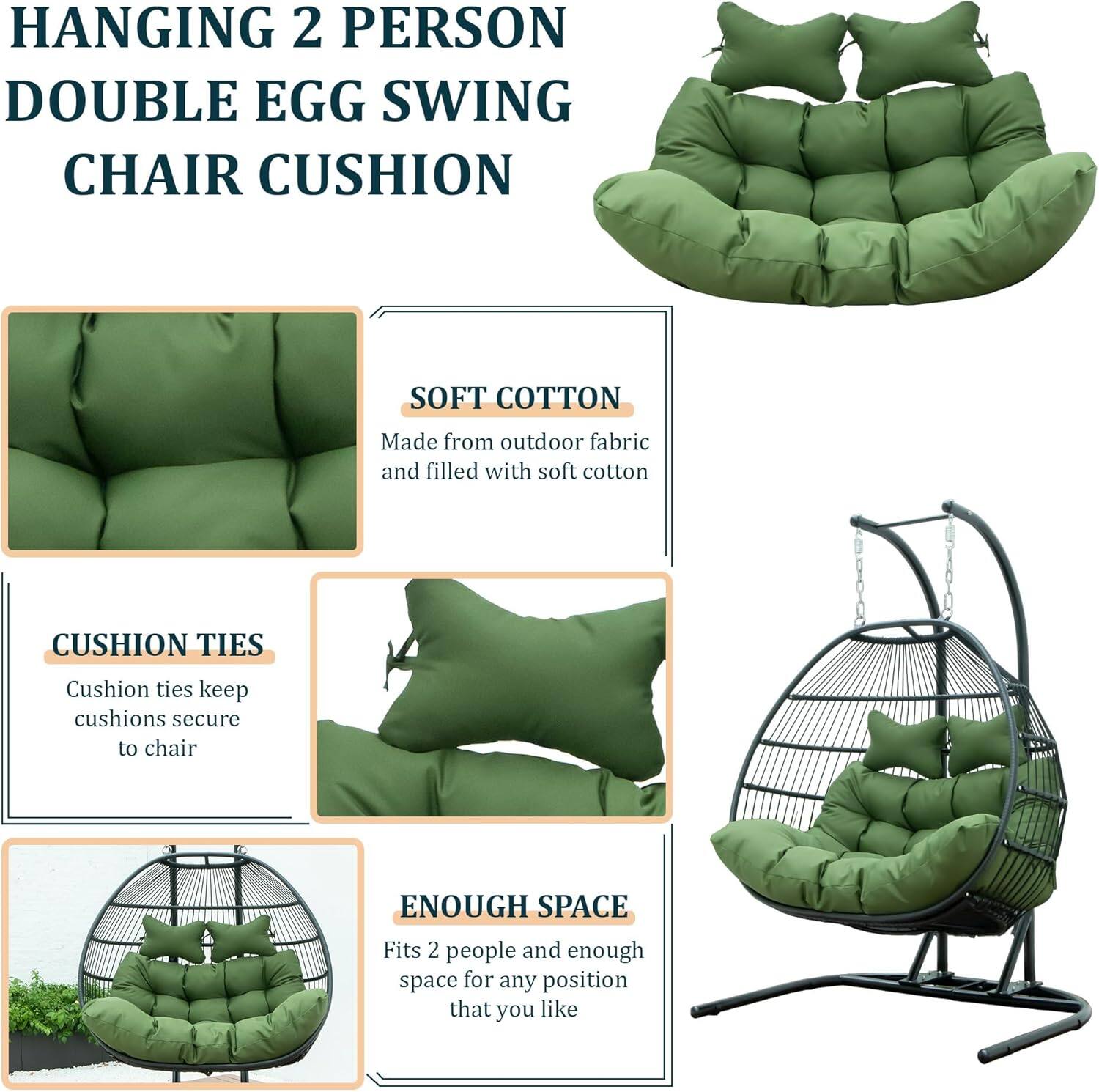 HANGING 2 PERSON DOUBLE EGG SWING CHAIR CUSHION

SOFT COTTON
Made from outdoor fabric and filled with soft cotton

CUSHION TIES
Cushion ties keep cushions secure to chair

ENOUGH SPACE
Fits 2 people and enough space for any position that you like
