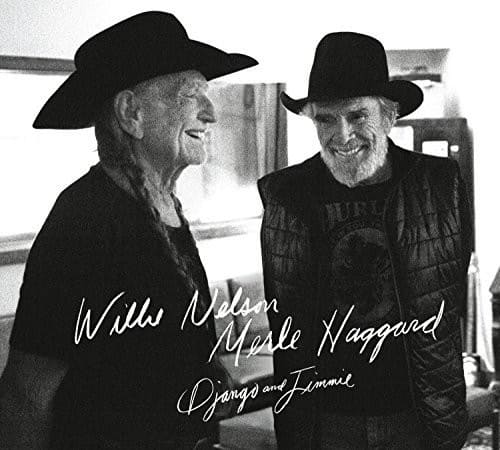 Willie Nelson  
Merle Haggard  
Django and Jimmie