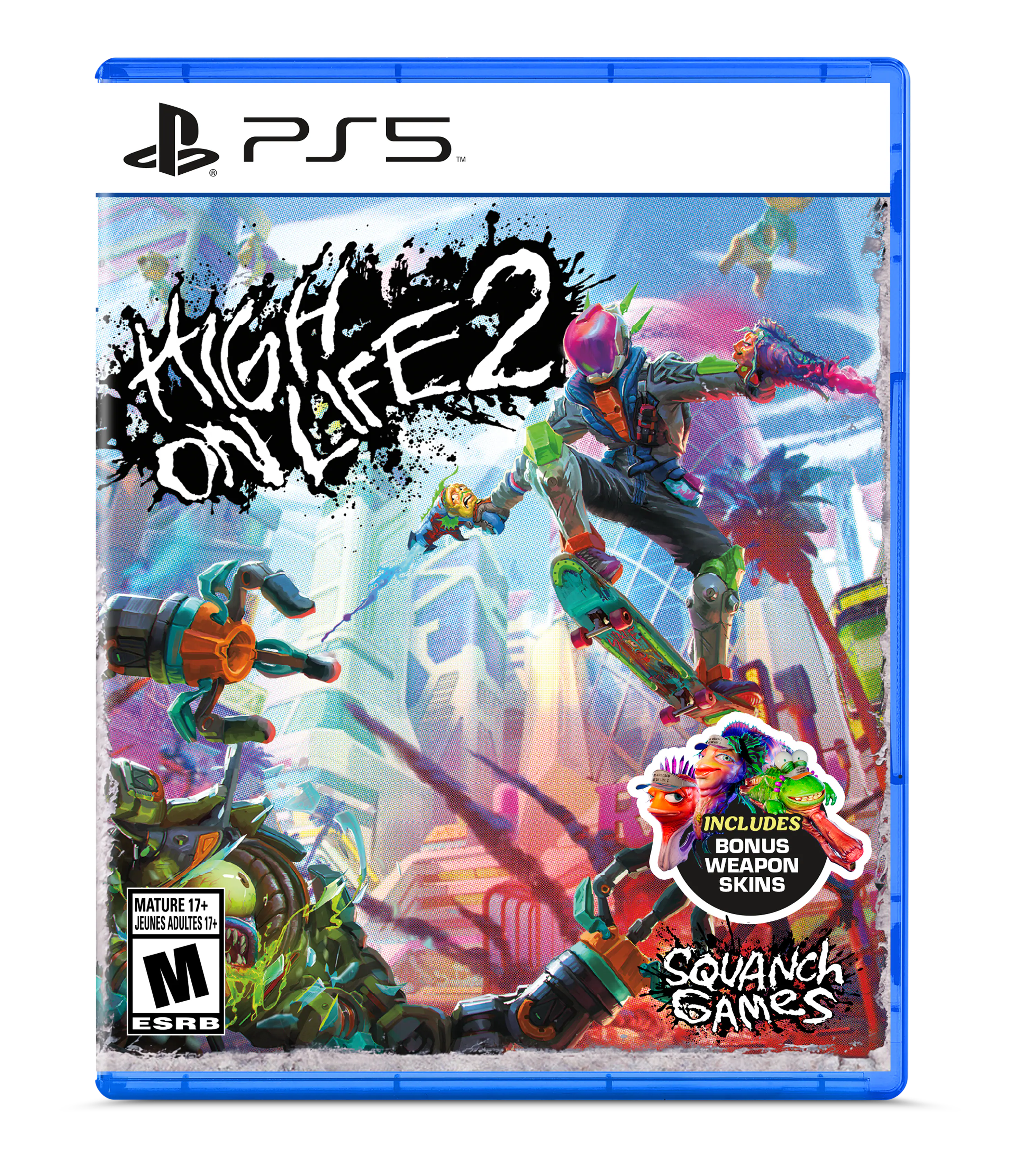PS5  
HIGH LIFE 2  
ONLINE  
MATURE 17+  
JEUNES ADULTES 17+  
M ESRB  
INCLUDES BONUS WEAPON SKINS  
SQUANCH GAMES - M (Mature 17+)