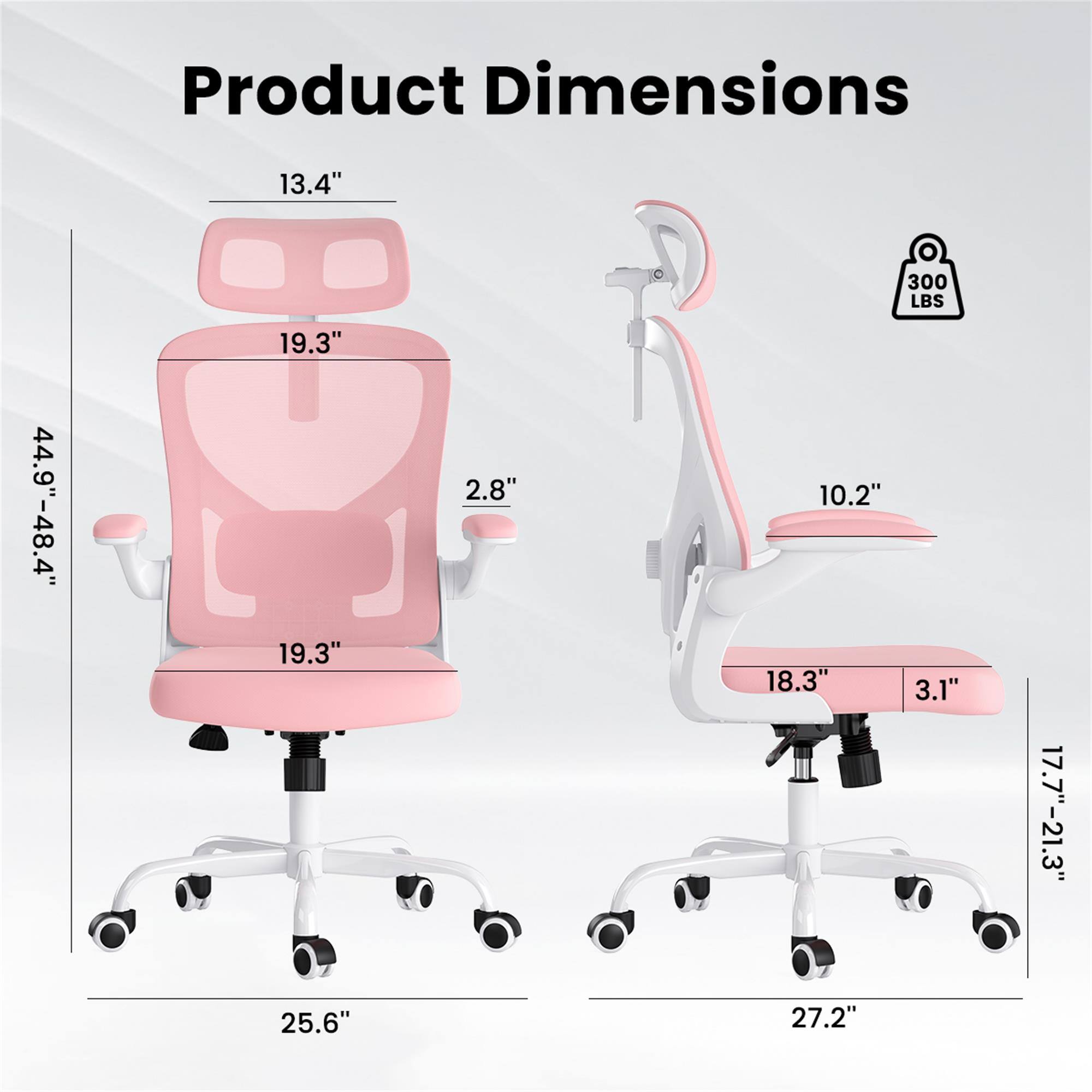Product Dimensions

- 13.4"
- 44.9"-48.4"
- 19.3" x 19.3" x 25.6"
- 2.8"
- 300 LBS
- 10.2" x 18.3" x 3.1" x 27.2"
- 17.7"-21.3"
