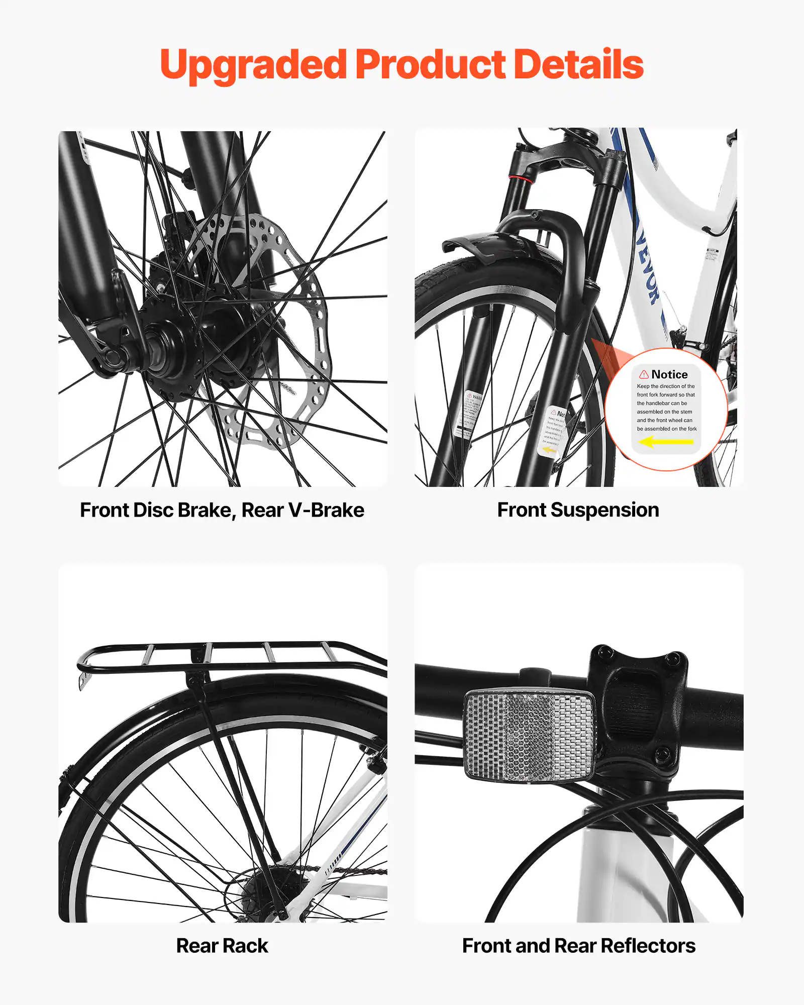 Upgraded Product Details

- Front Disc Brake, Rear V-Brake
- Front Suspension
- Rear Rack
- Front and Rear Reflectors