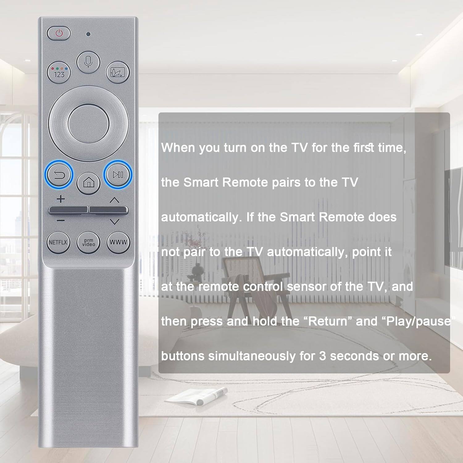 When you turn on the TV for the first time, the Smart Remote pairs to the TV automatically. If the Smart Remote does not pair to the TV automatically, point it at the remote control sensor of the TV, and then press and hold the "Return" and "Play/pause" buttons simultaneously for 3 seconds or more.