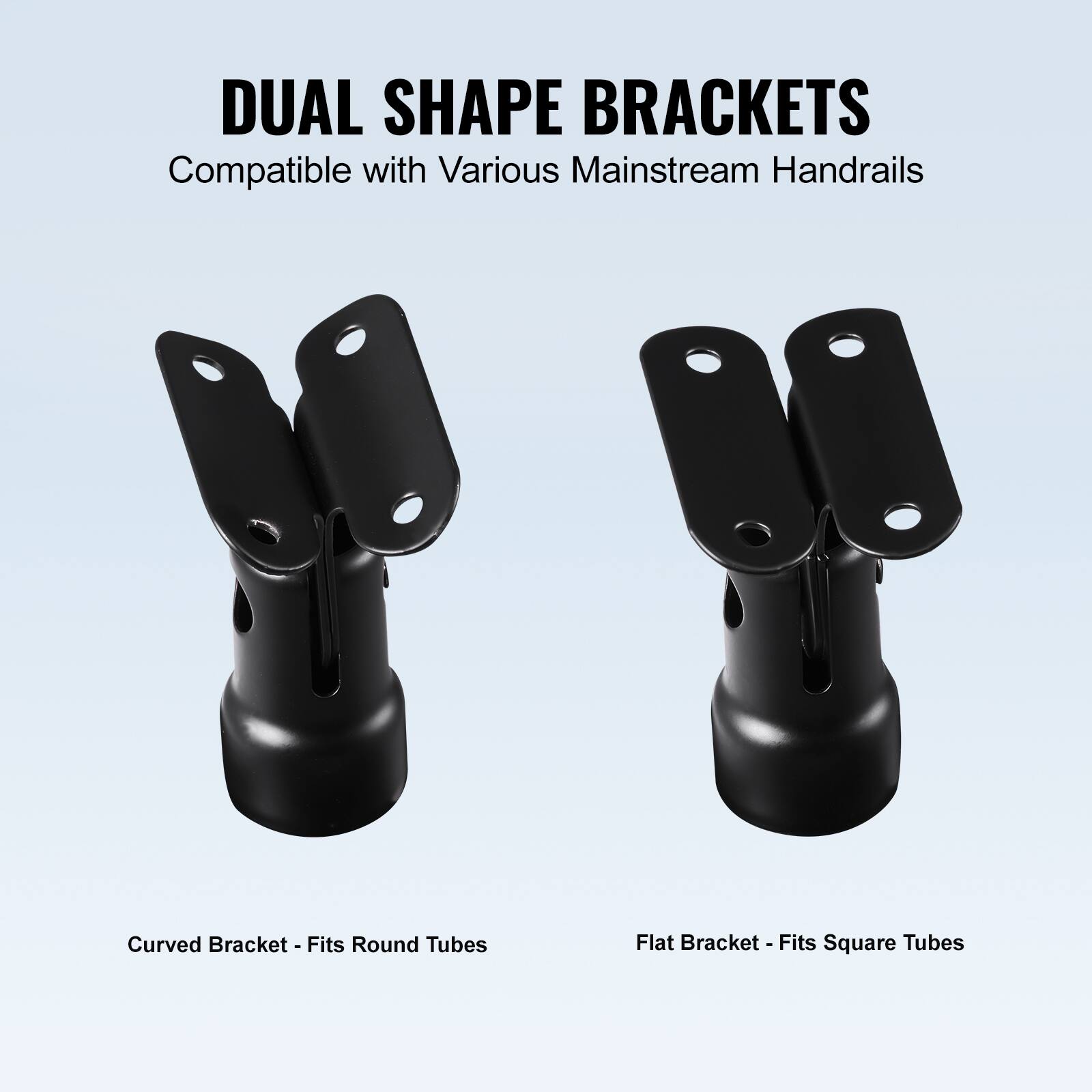 DUAL SHAPE BRACKETS  
Compatible with Various Mainstream Handrails  

Curved Bracket - Fits Round Tubes  
Flat Bracket - Fits Square Tubes