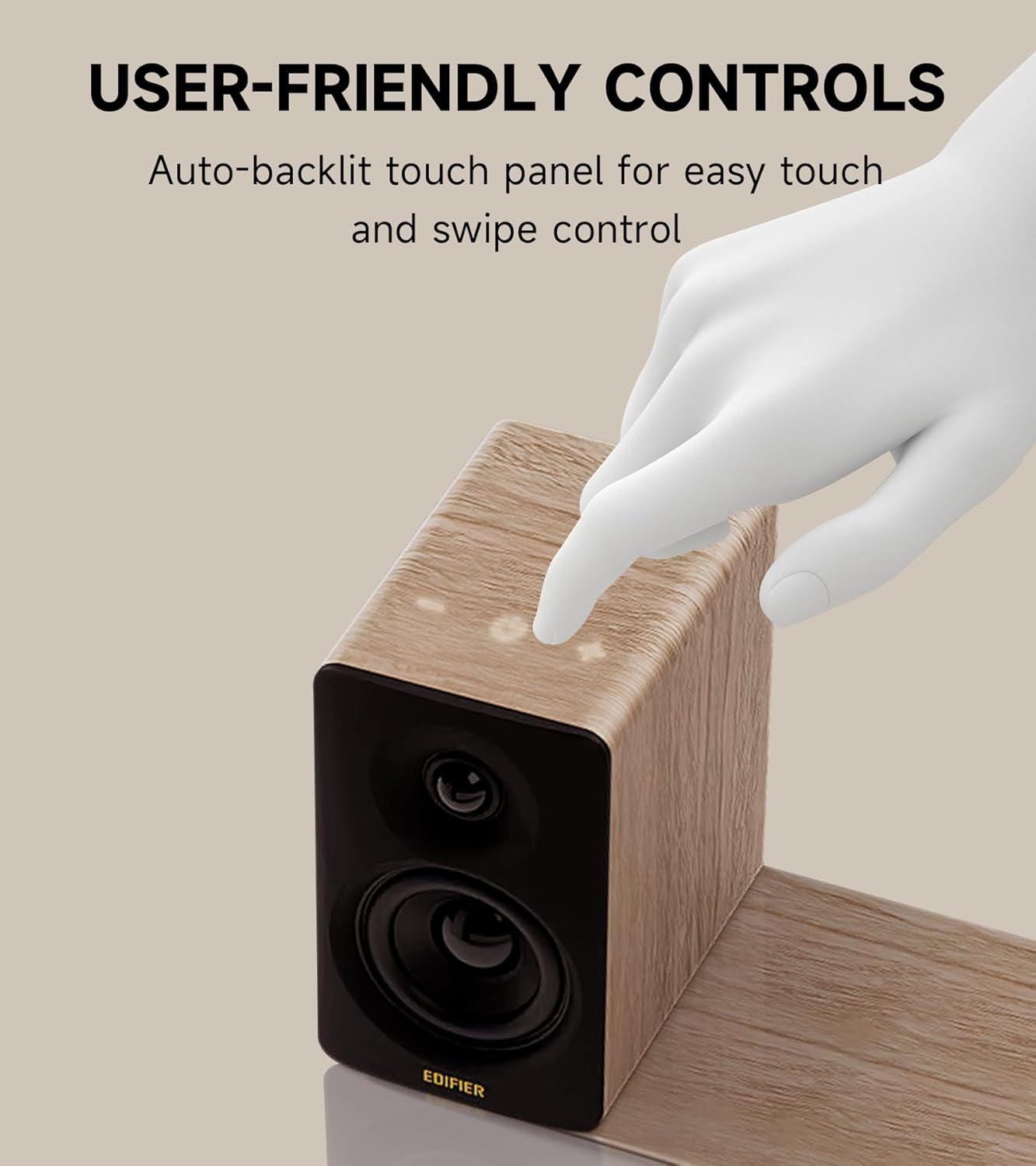 USER-FRIENDLY CONTROLS

Auto-backlit touch panel for easy touch and swipe control

EDIFIER