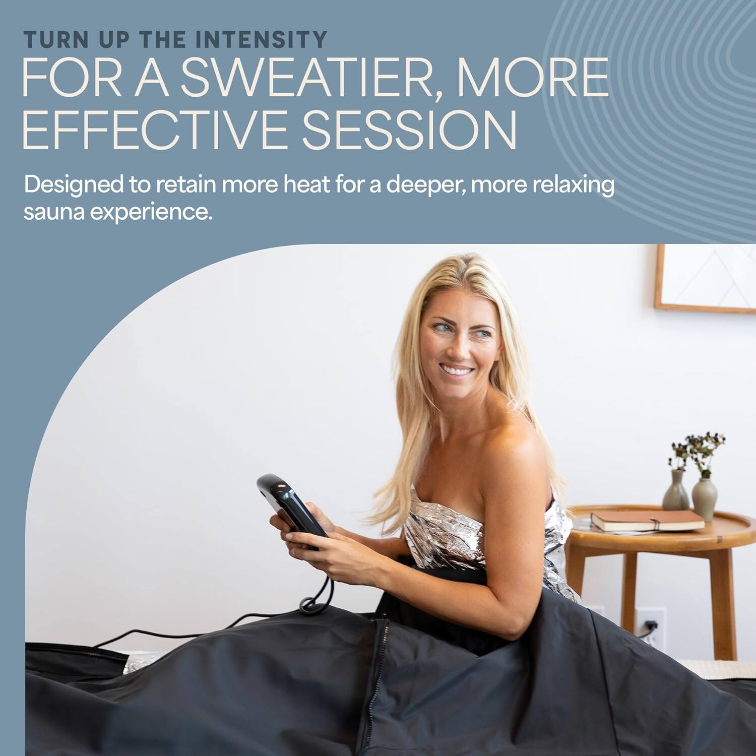 TURN UP THE INTENSITY FOR A SWEATIER, MORE EFFECTIVE SESSION

Designed to retain more heat for a deeper, more relaxing sauna experience.