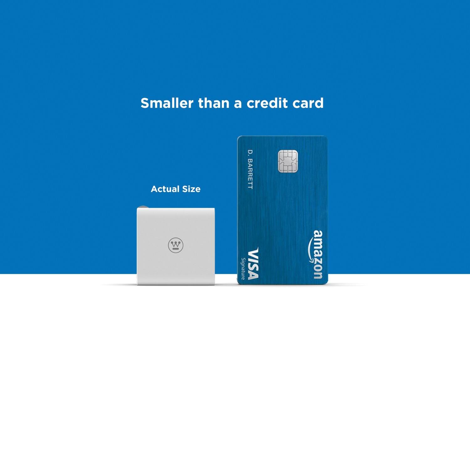 Smaller than a credit card

Actual Size

D. BARRETT

amazon

VISA