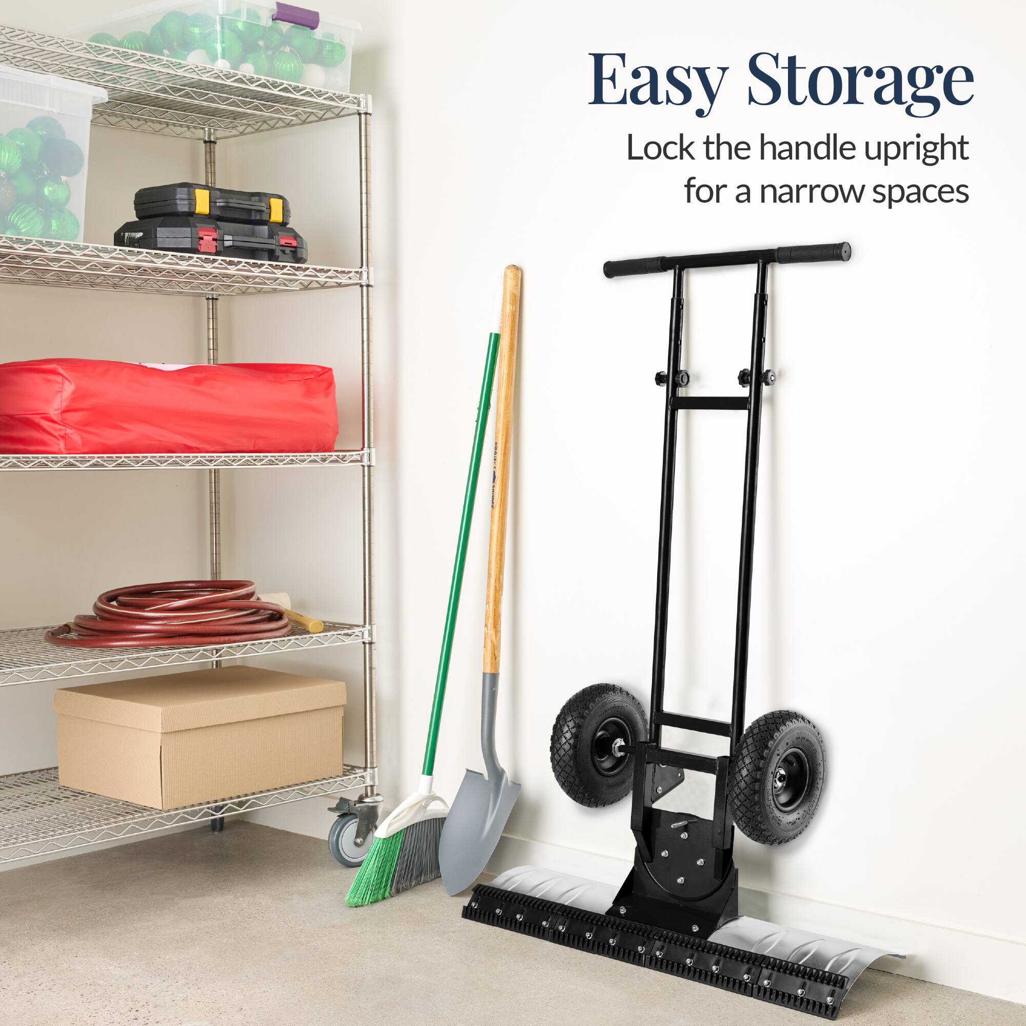 Easy Storage  
Lock the handle upright for narrow spaces