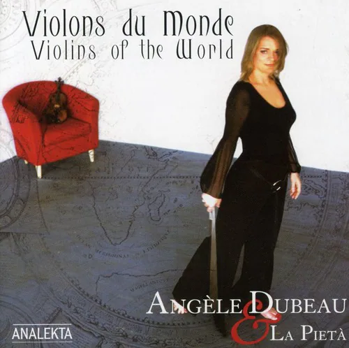 Violons du Monde  
Violins of the World  

Angele Dubeau & La Pietà  

Analekta