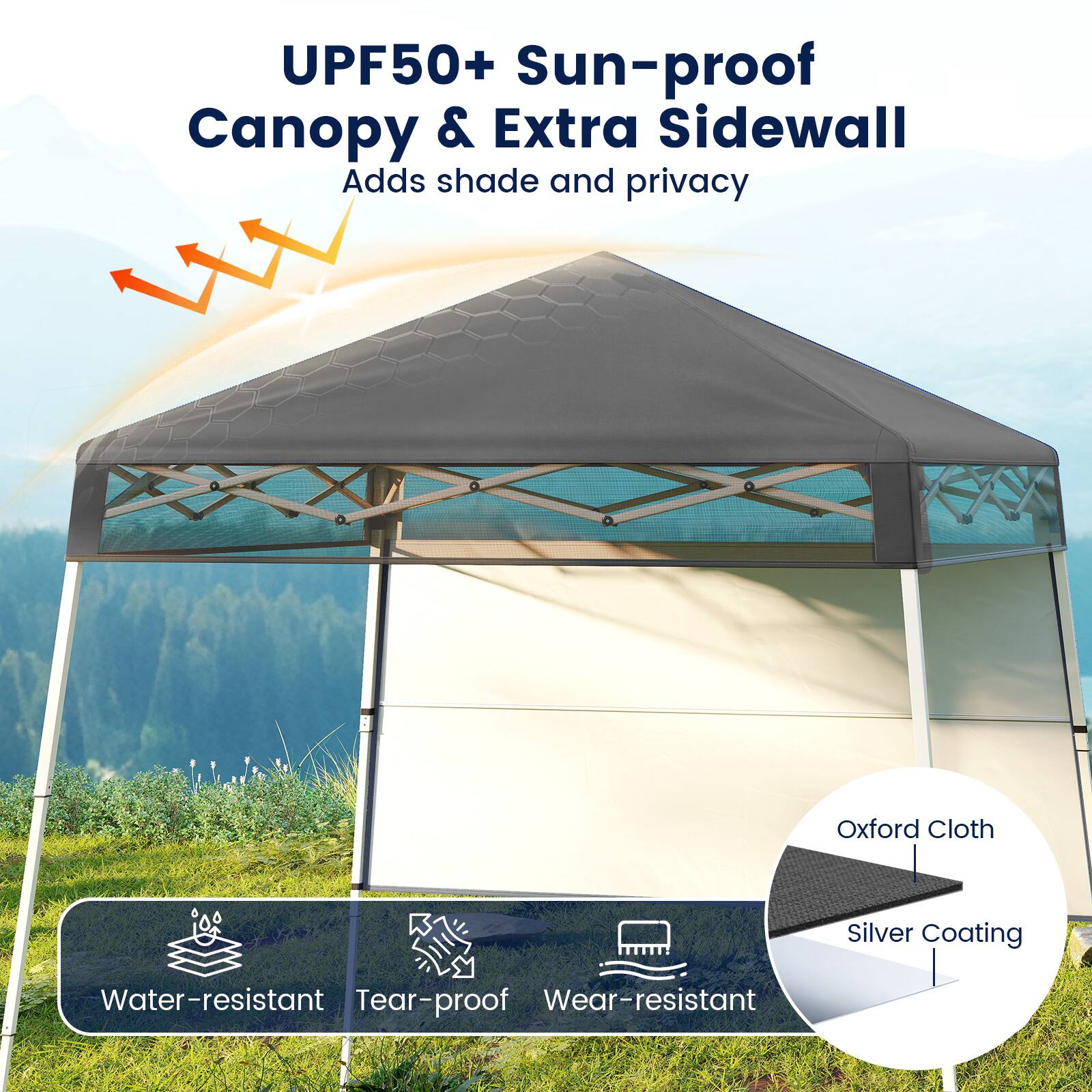 UPF50+ Sun-proof Canopy & Extra Sidewall Adds shade and privacy

Oxford Cloth Silver Coating

Water-resistant Tear-proof Wear-resistant