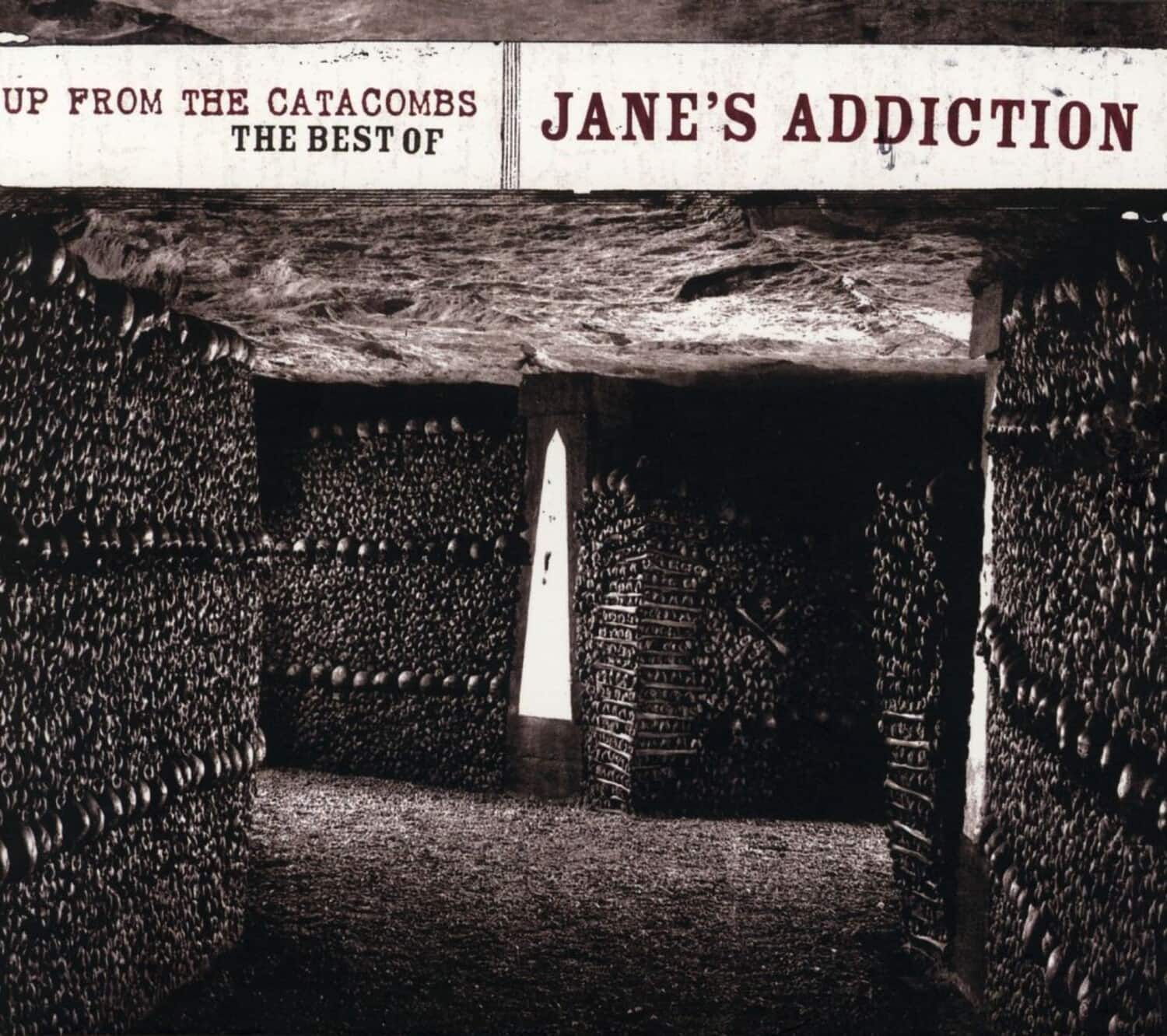 UP FROM THE CATACOMBS  
THE BEST OF  

JANE'S ADDICTION