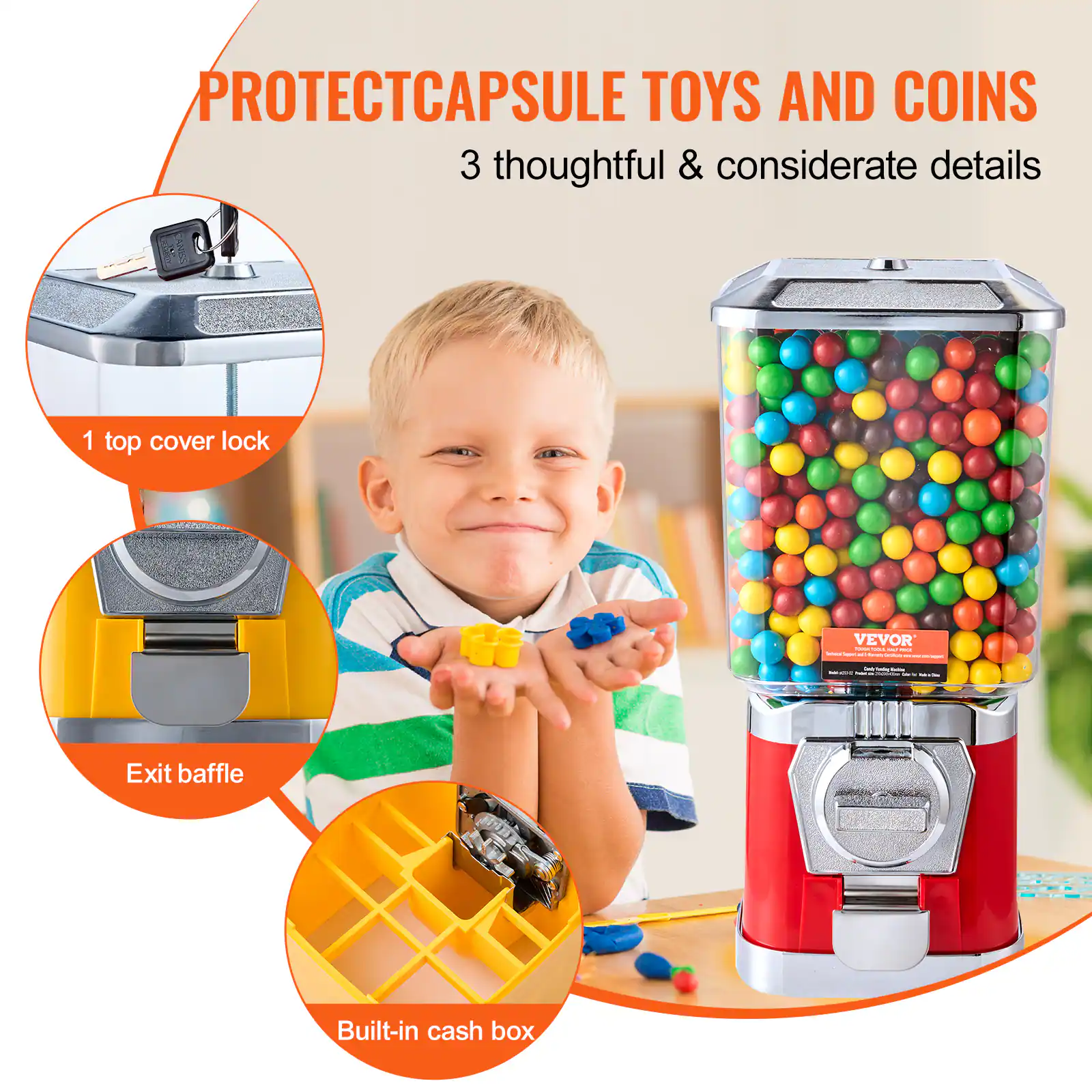 PROTECT CAPSULE TOYS AND COINS  
3 thoughtful & considerate details  

1 top cover lock  
Exit baffle  
Built-in cash box