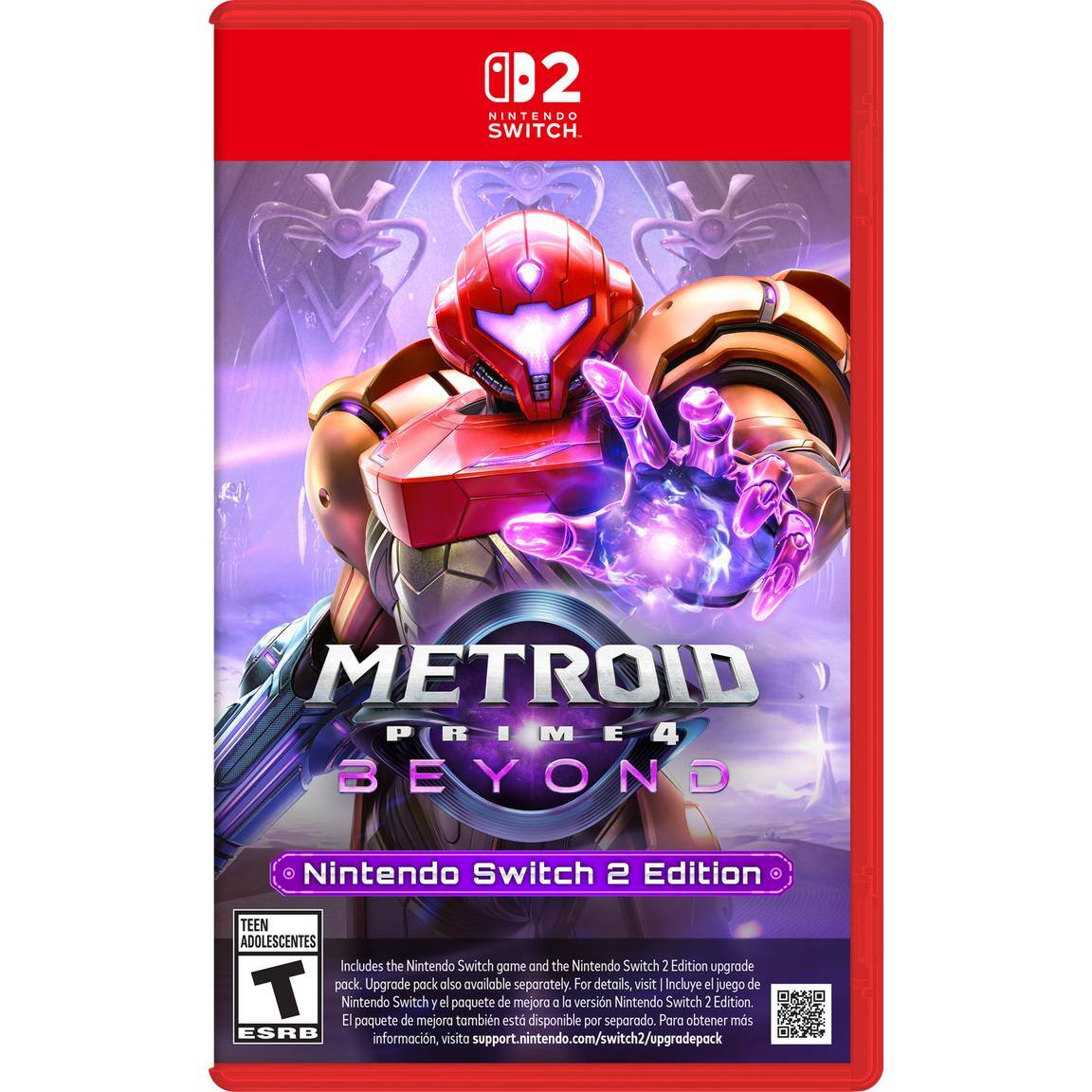 Nintendo Switch 2 Edition

METROID PRIME 4 BEYOND

Includes the Nintendo Switch game and the Nintendo Switch 2 Edition upgrade pack. Upgrade pack also available separately. For details, visit support.nintendo.com/switch2/upgradepack

TEEN ADOLESCENTES

ESRB