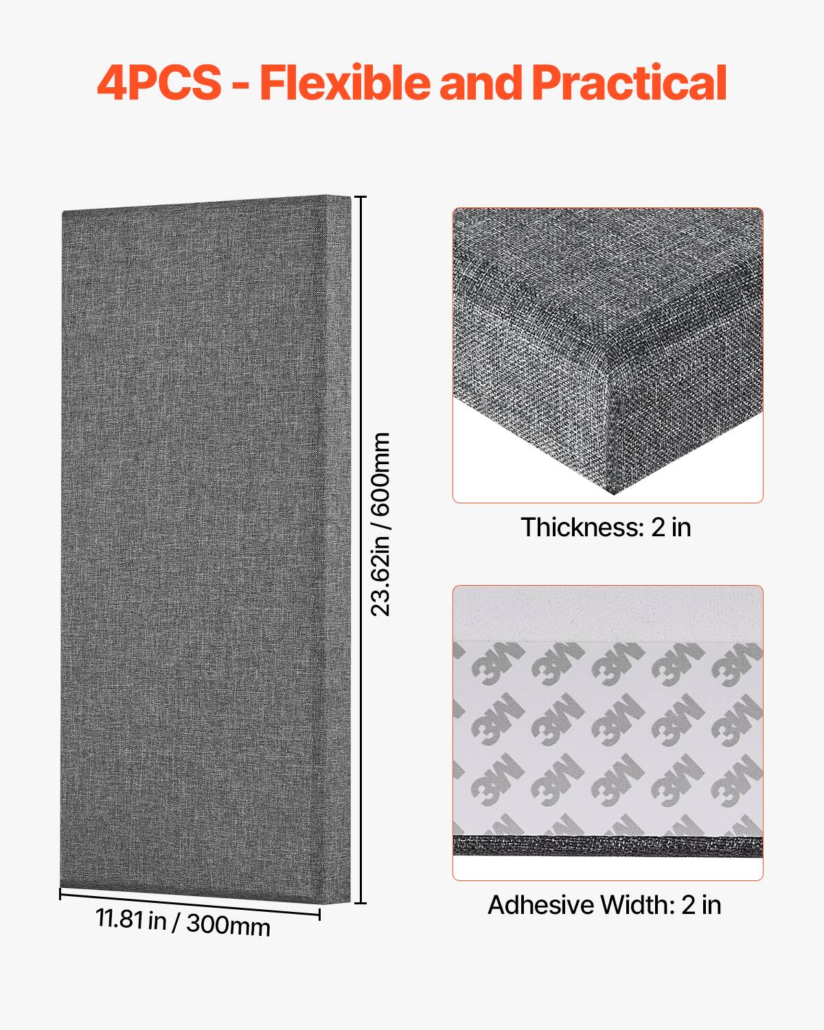 4PCS - Flexible and Practical

Thickness: 2 in

Adhesive Width: 2 in

Dimensions:
- 23.62 in / 600mm (height)
- 11.81 in / 300mm (width)