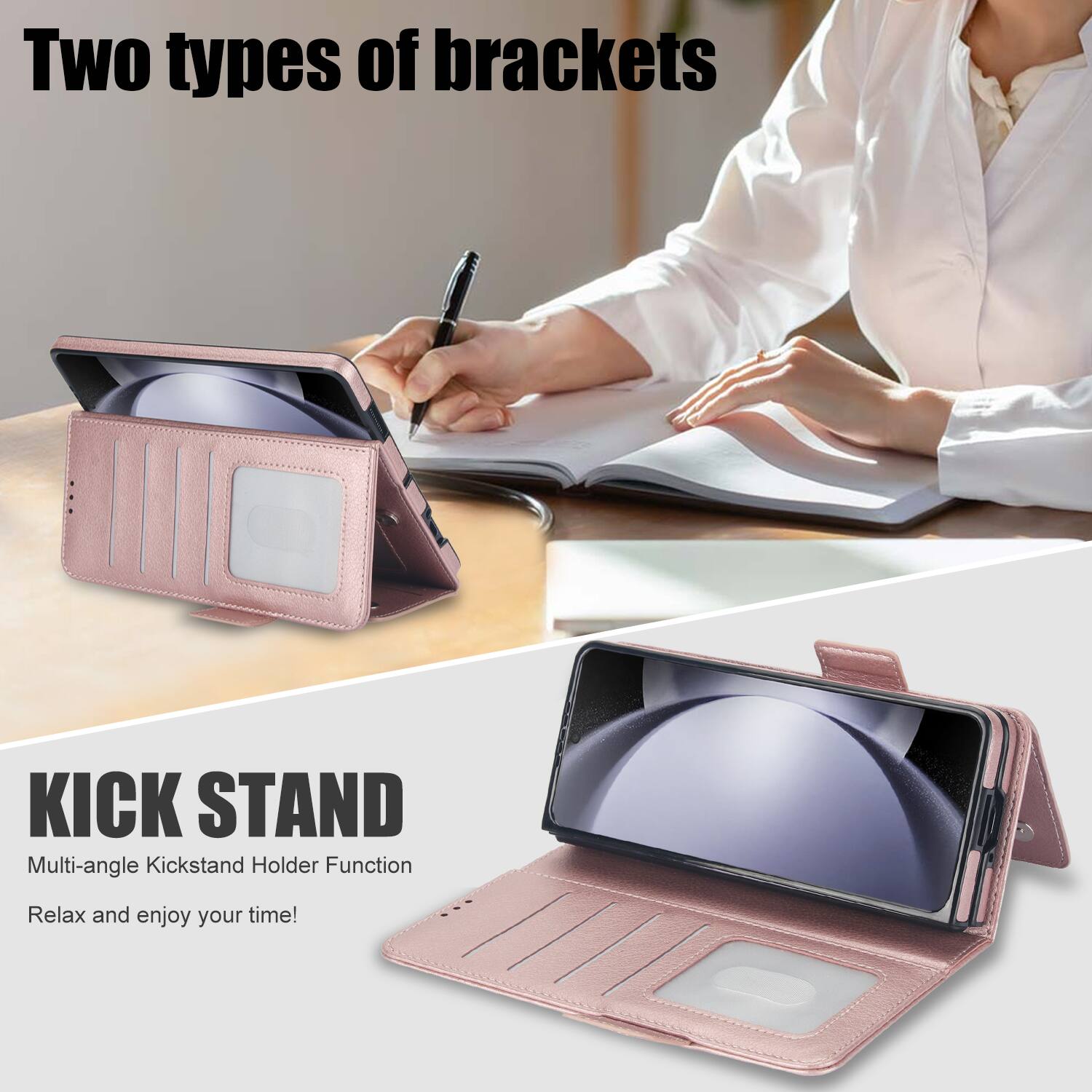 Two types of brackets

KICK STAND
Multi-angle Kickstand Holder Function
Relax and enjoy your time!