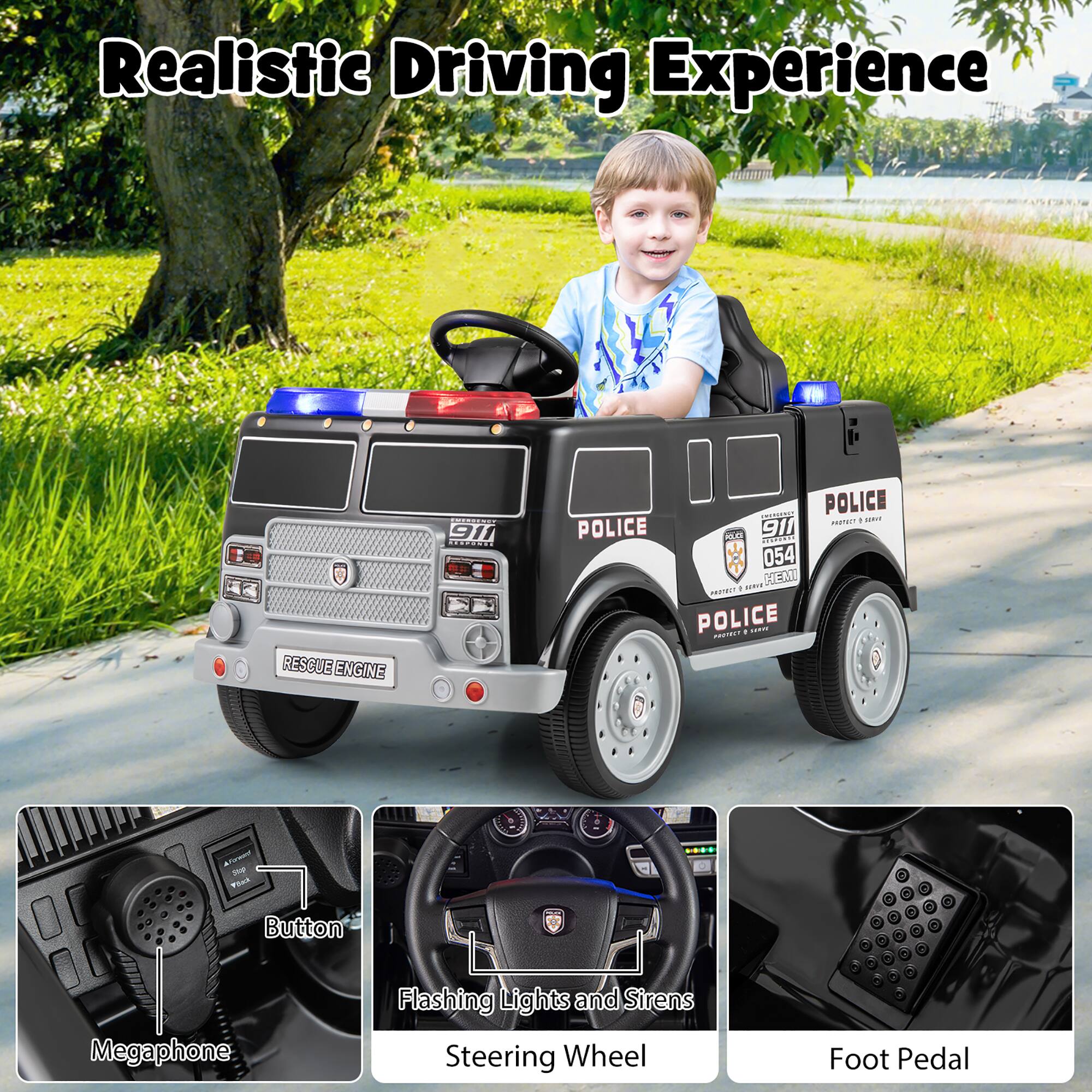 Realistic Driving Experience

RESCUE ENGINE

EMERGENCY 911 RESPONDS

DREWNIVER POLICE PROTECT SERVE POLICE POLICE 911 10000501 054 UNY HEMI MOVEY 1 POLICE ARTIVECT e EART

Stop Flack

Button

1 1
:
1
1
1

Megaphone

Flashing Lights and Sirens

Steering Wheel

Foot Pedal