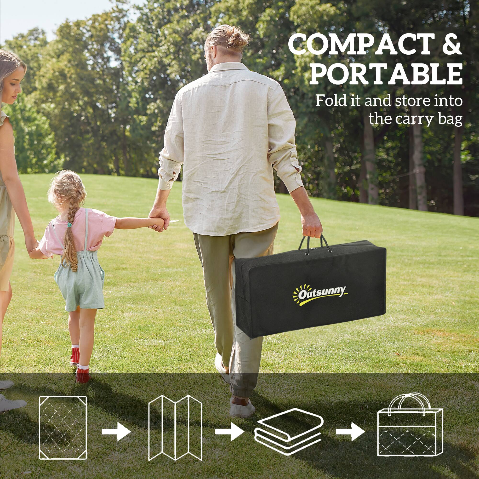 COMPACT & PORTABLE
Fold it and store into the carry bag
Outsunny