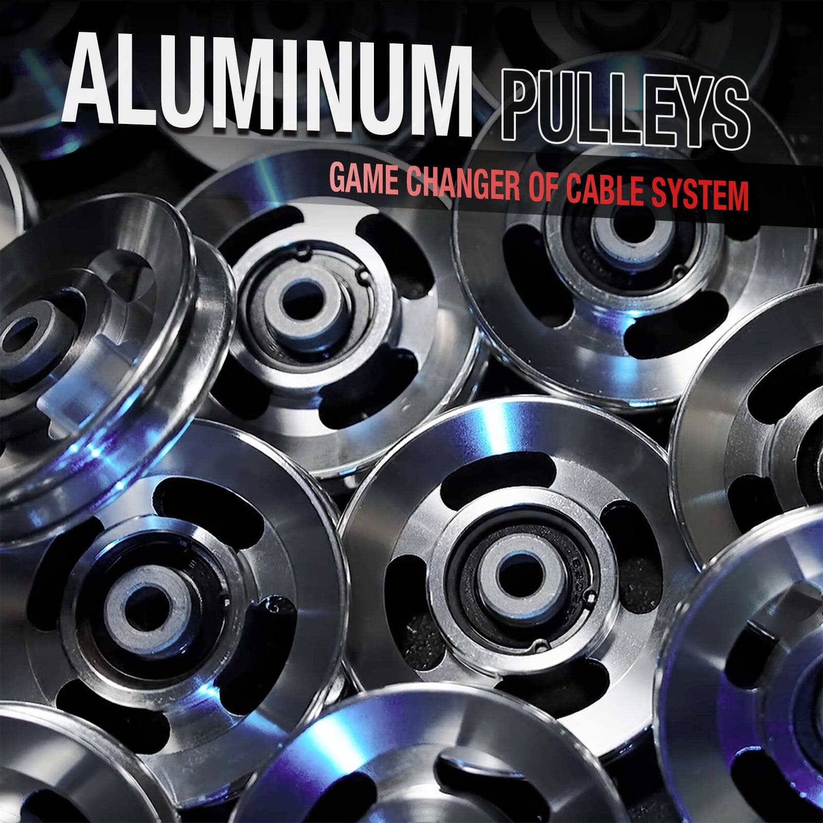 ALUMINUM PULLEYS GAME CHANGER OF CABLE SYSTEM