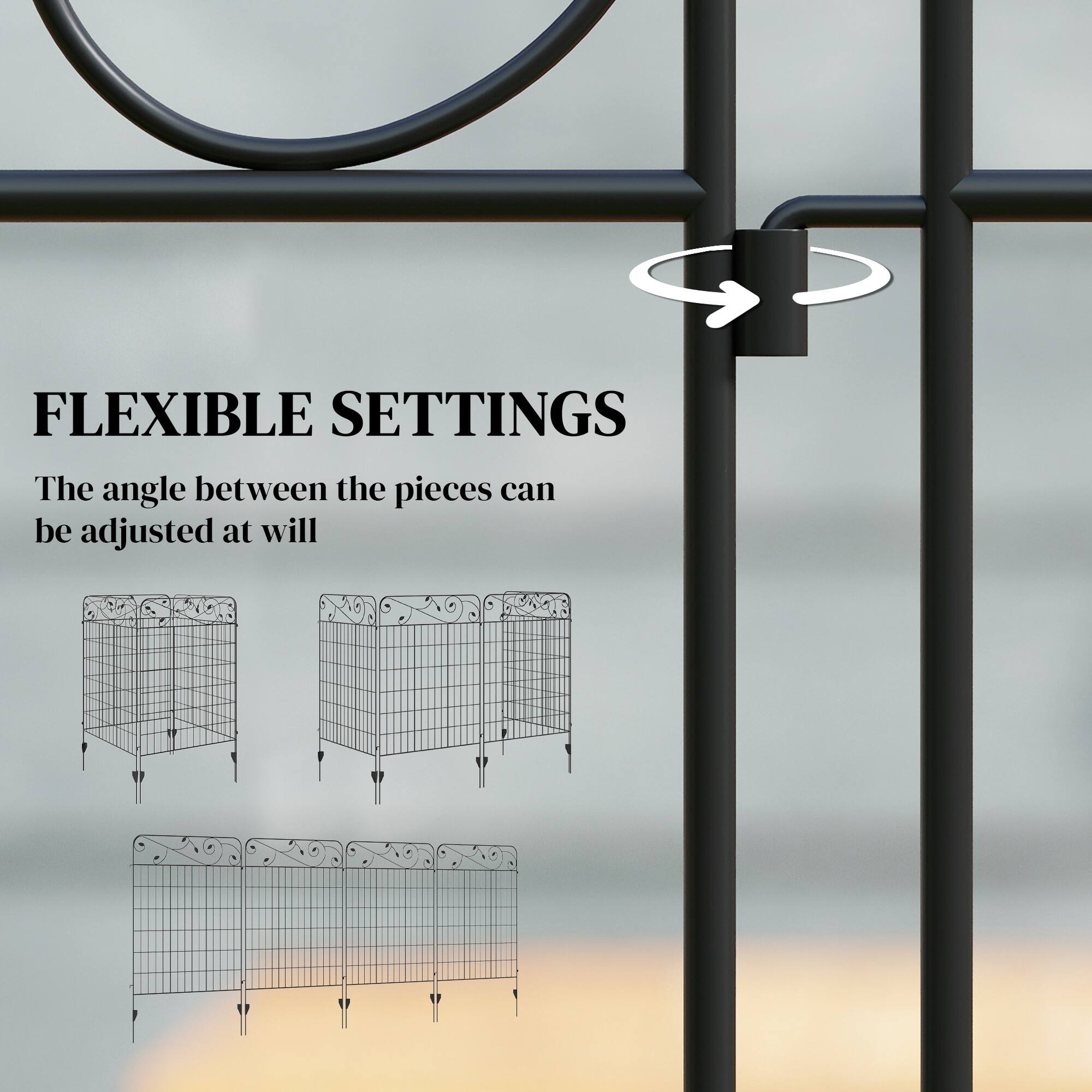 FLEXIBLE SETTINGS  
The angle between the pieces can be adjusted at will