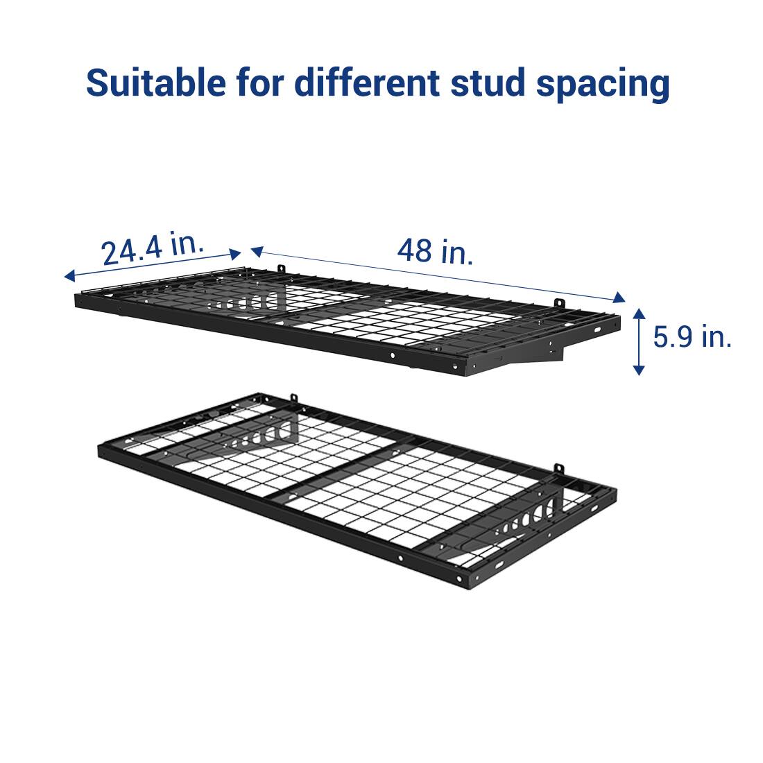 Suitable for different stud spacing

24.4 in.  
48 in.  
5.9 in.