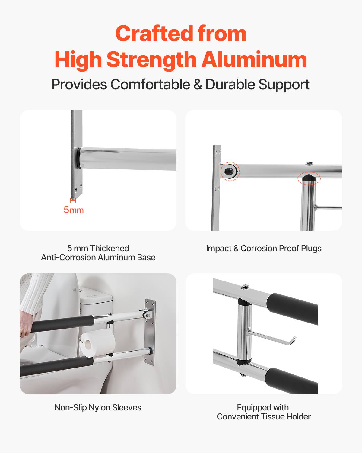 Crafted from High Strength Aluminum  
Provides Comfortable & Durable Support  

5 mm Thickened Anti-Corrosion Aluminum Base  

Impact & Corrosion Proof Plugs  

Non-Slip Nylon Sleeves  

Equipped with Convenient Tissue Holder