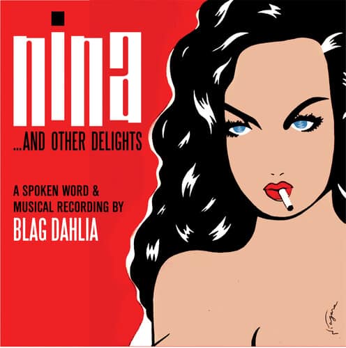 Blag Dahlia - Nina...And Other Delights  - COMPACT DISCS