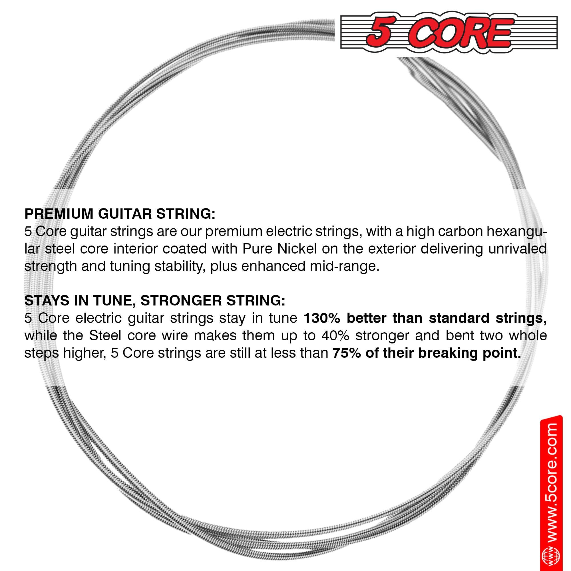 **5 CORE**

**PREMIUM GUITAR STRING:**
5 Core guitar strings are our premium electric strings, with a high carbon hexagonal steel core interior coated with Pure Nickel on the exterior delivering unrivaled strength and tuning stability, plus enhanced mid-range.

**STAYS IN TUNE, STRONGER STRING:**
5 Core electric guitar strings stay in tune 130% better than standard strings, while the Steel core wire makes them up to 40% stronger and bent two whole steps higher, 5 Core strings are still at less than 75% of their breaking point.

www.5core.com