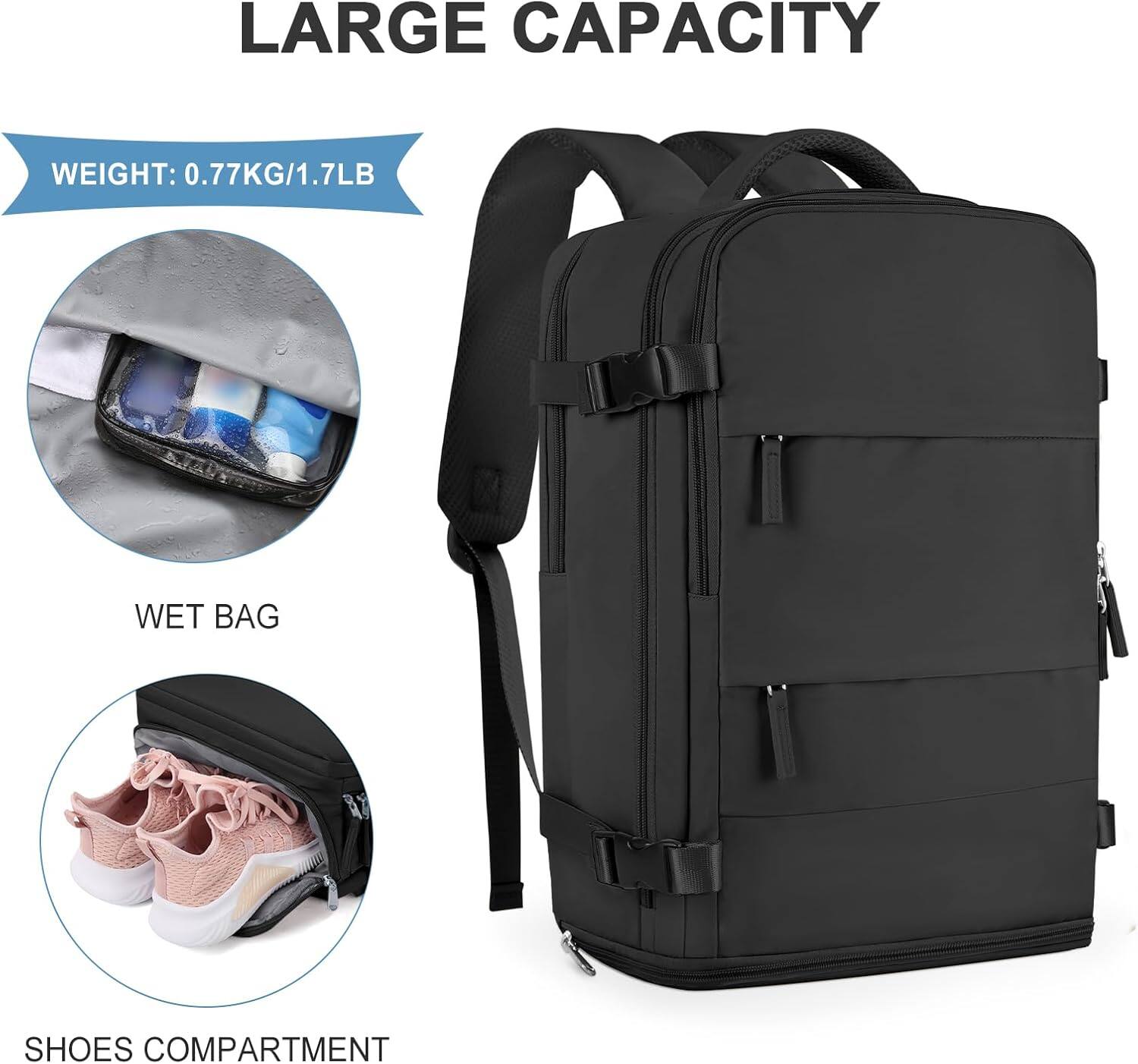 LARGE CAPACITY

WEIGHT: 0.77KG/1.7LB

WET BAG

SHOES COMPARTMENT