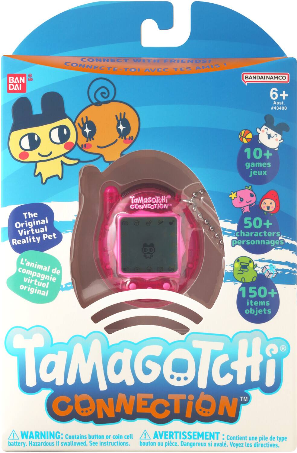 BAN DAI CONNECT WITH FRIENDS! CONNECTE-TOI AVEC TES AMIS BANDAI NAMCO 6+ + Asst. #43400 10+ games jeux TaMaGoTcHi CONNECTION The Original 50+ characters personnages L'animal de compagnie virtuel original 150+ items objets TaMaGOTCHi TM CONNECTION ! WARNING: Contains button or coin cell ! AVERTISSEMENT: Contient une pile de type battery. Hazardous if swallowed. See instructions. bouton ou pice. Dangereux si aval. Voyez les directives.