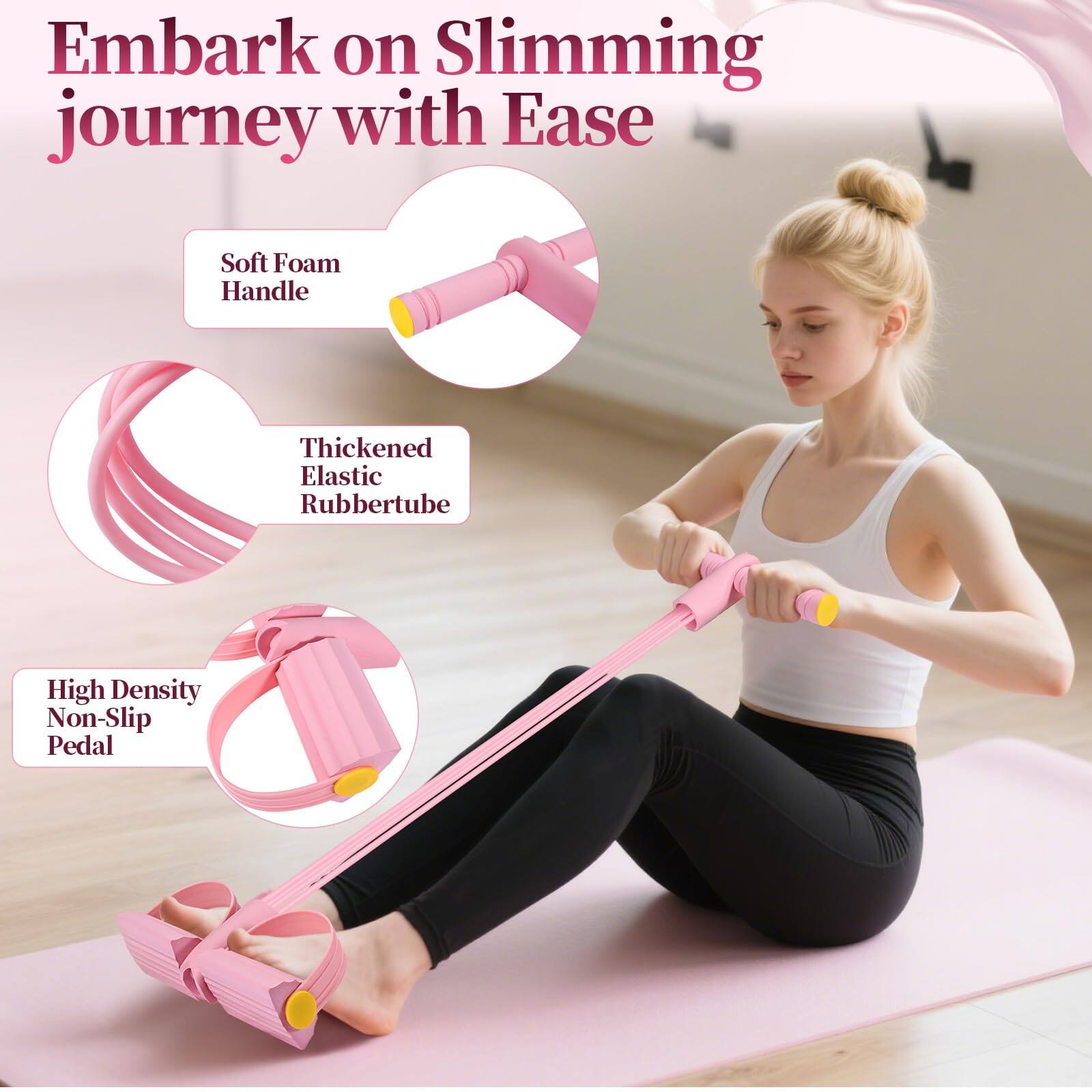 Embark on Slimming journey with Ease

- Soft Foam Handle
- Thickened Elastic Rubbertube
- High Density Non-Slip Pedal