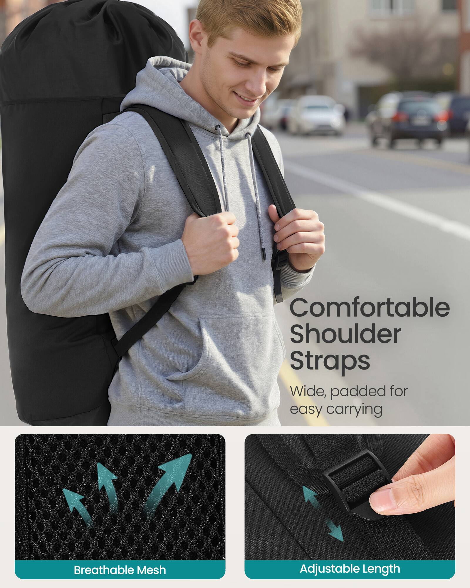 Comfortable Shoulder Straps  
Wide, padded for easy carrying

Breathable Mesh

Adjustable Length