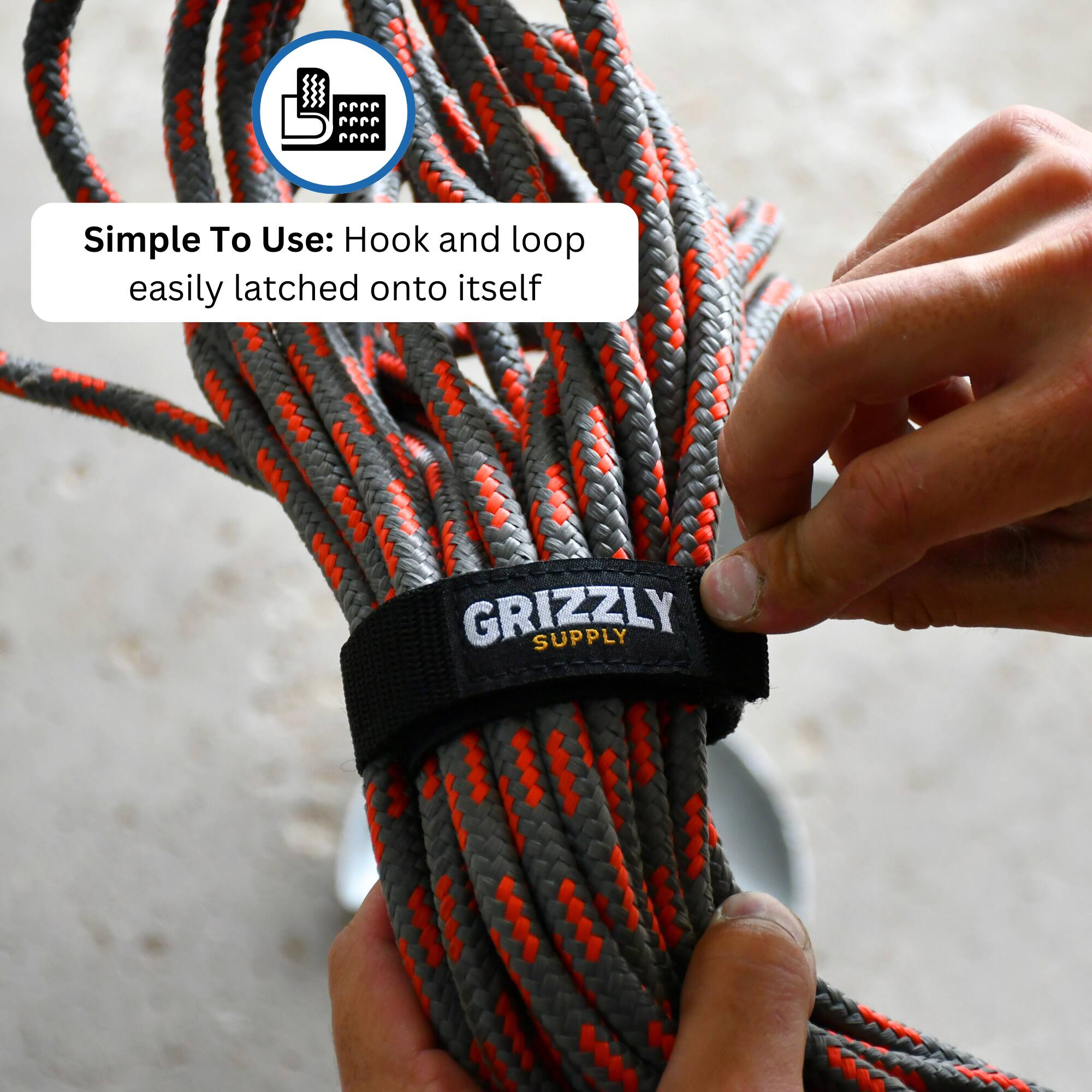 Simple To Use: Hook and loop easily latched onto itself  
GRIZZLY SUPPLY