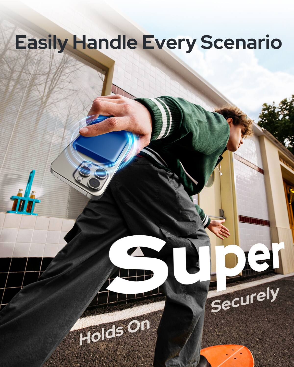 Easily Handle Every Scenario  
Super Securely  
Holds On